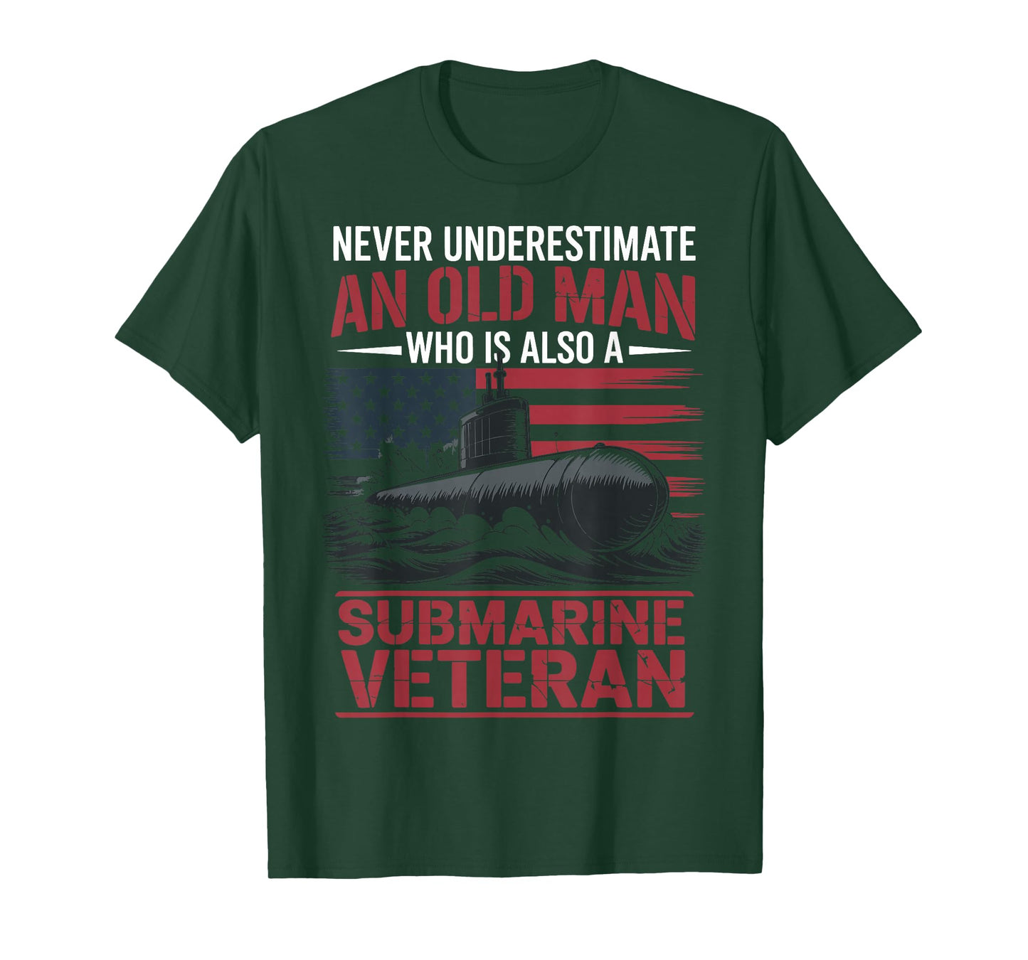 Never Underestimate an Old Man Who is A Submarine Veteran T-Shirt