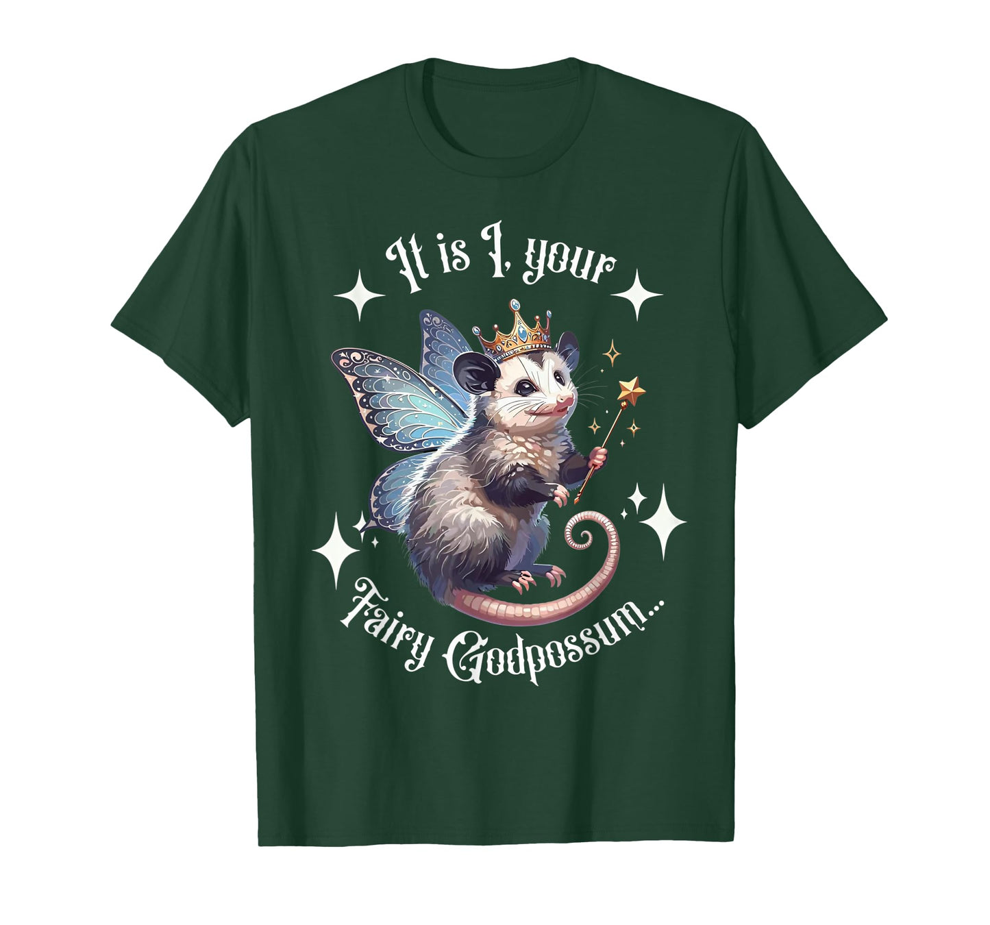 It Is I Your Fairy Godpossum Funny Opossum Spirit Animal T-Shirt