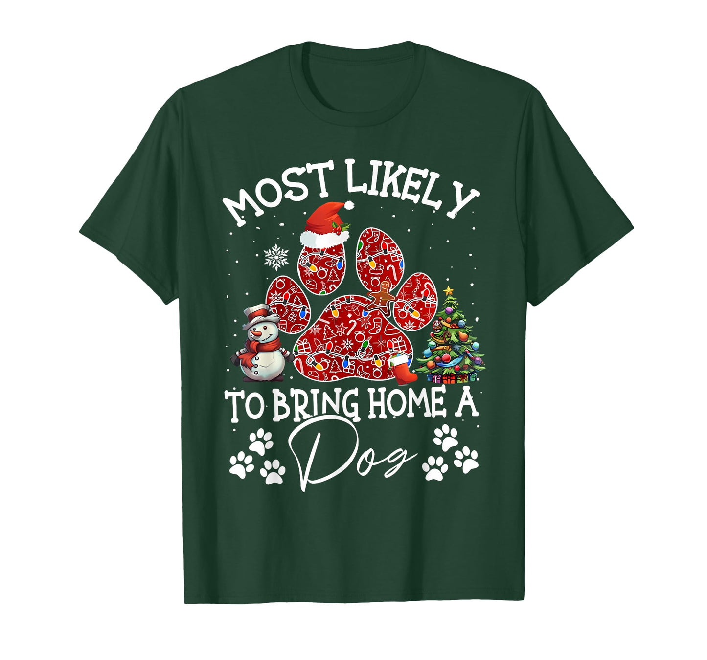 Most Likely To Bring Home A Dog Funny Paw Dog Christmas T-Shirt