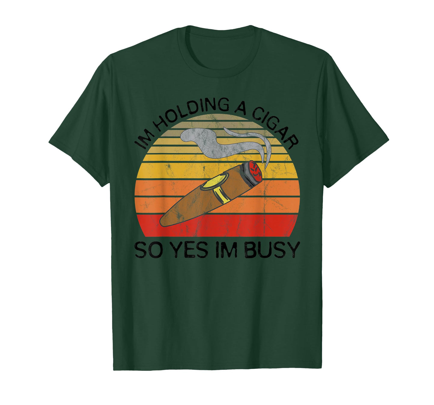 Im Holding a Cigar so Yeah Im Busy Gifts for Cigar Smokers T-Shirt