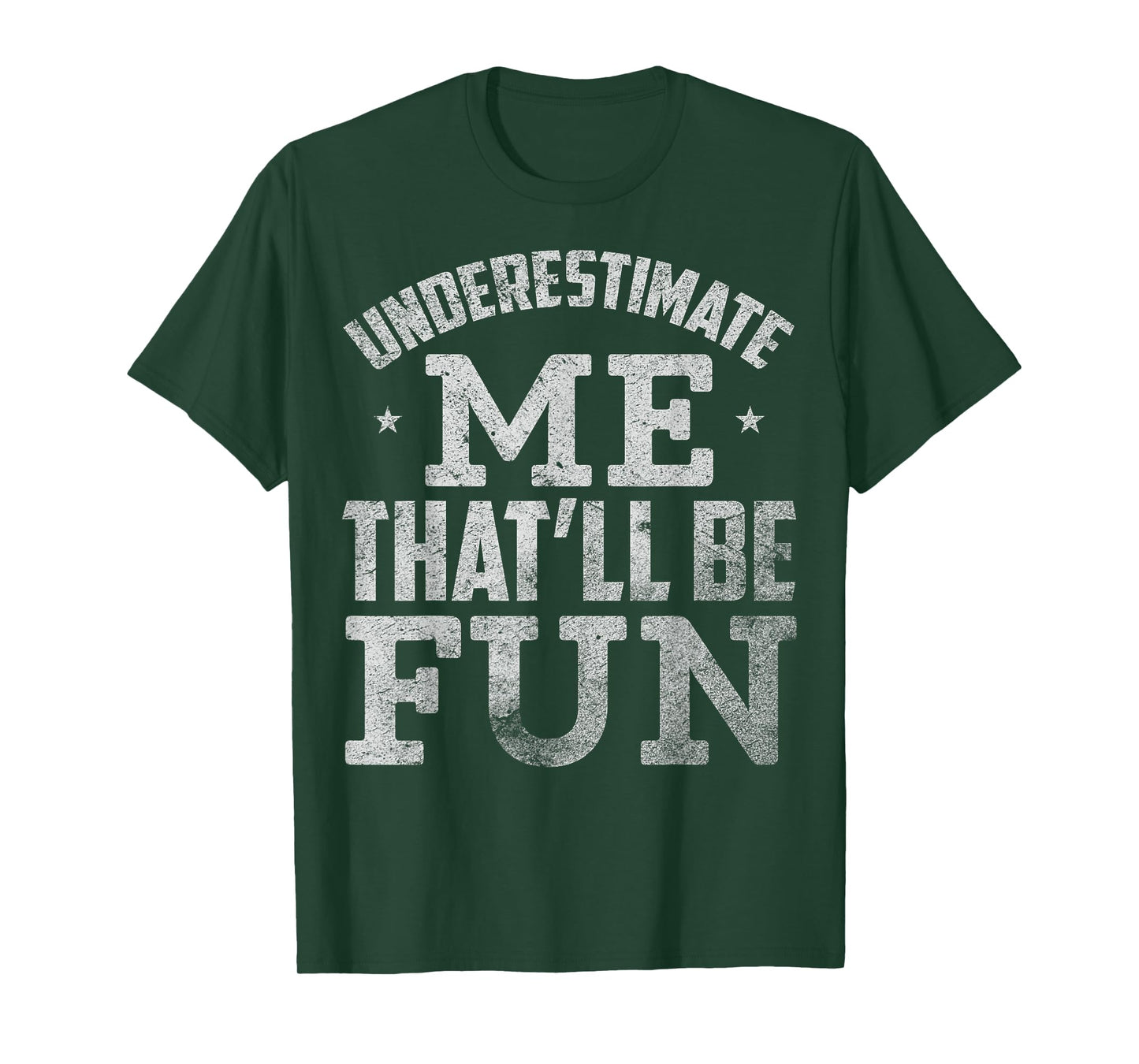 Underestimate Me That Will Be Fun T-Shirt