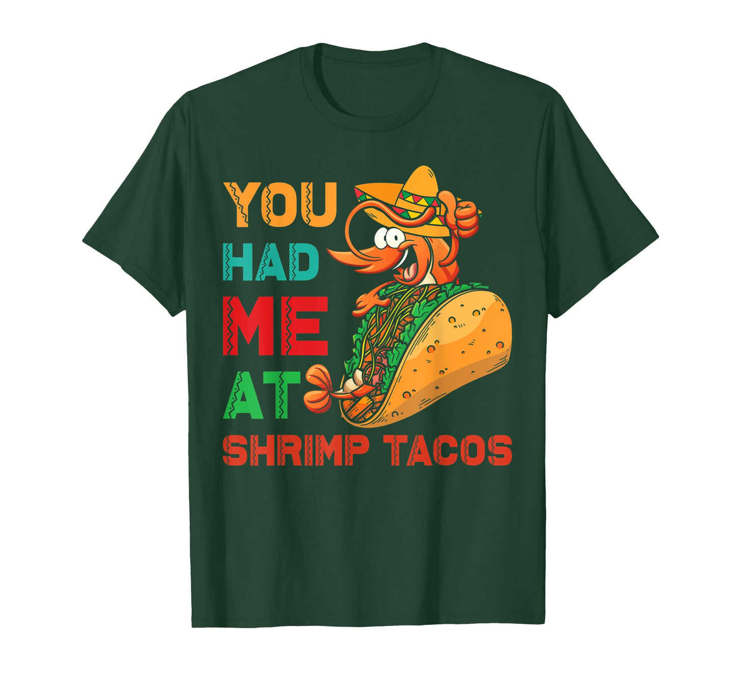 Shrimp Tacos Design | You had me at Shrimp Tacos T-Shirt