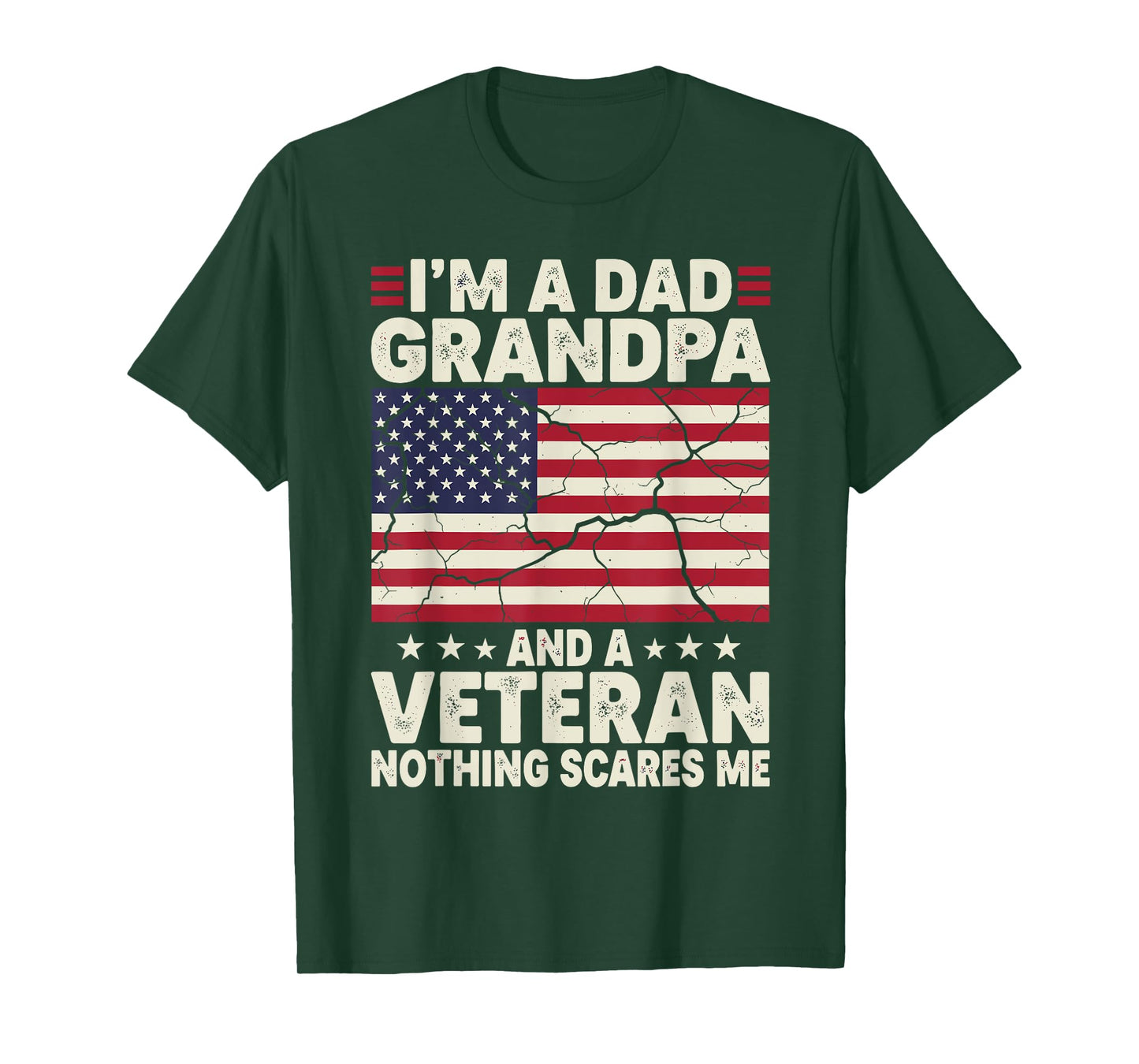 I'm a Dad Grandpa and Veteran Nothing Scares Me Fathers Day T-Shirt