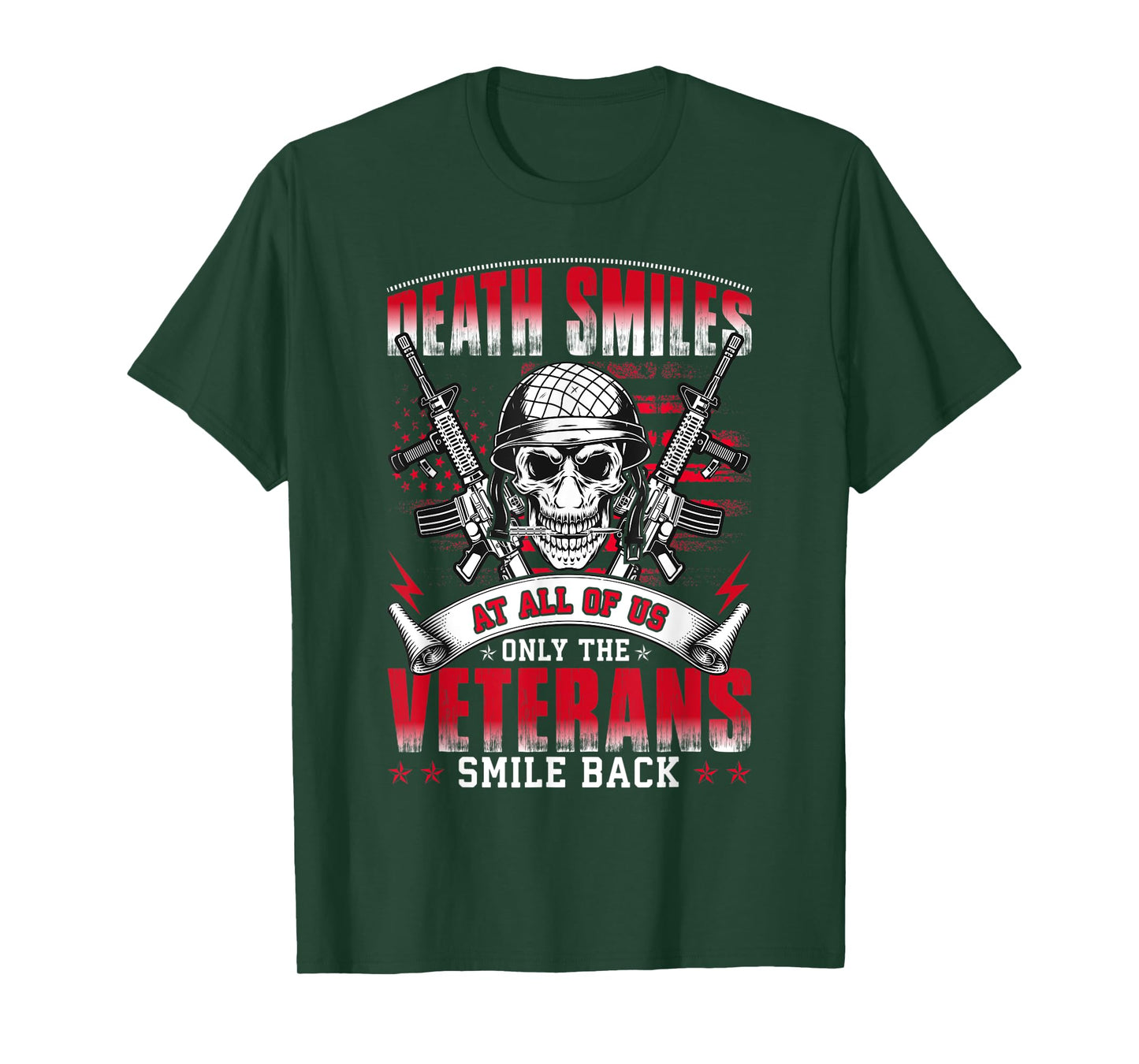 Death Smiles At All Of Us Only The Veterans Smile Back T-Shirt