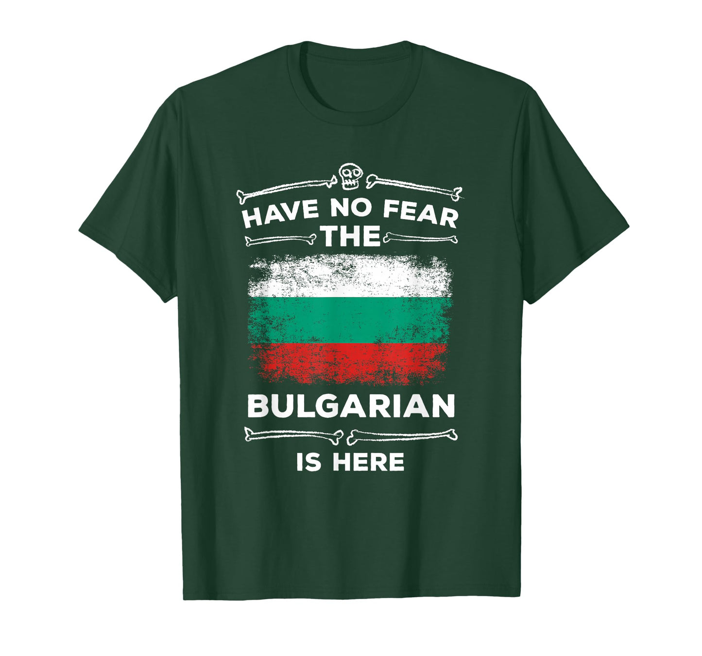 Bulgaria Have No Fear the Bulgarian Is Here Bulgarian Flag T-Shirt