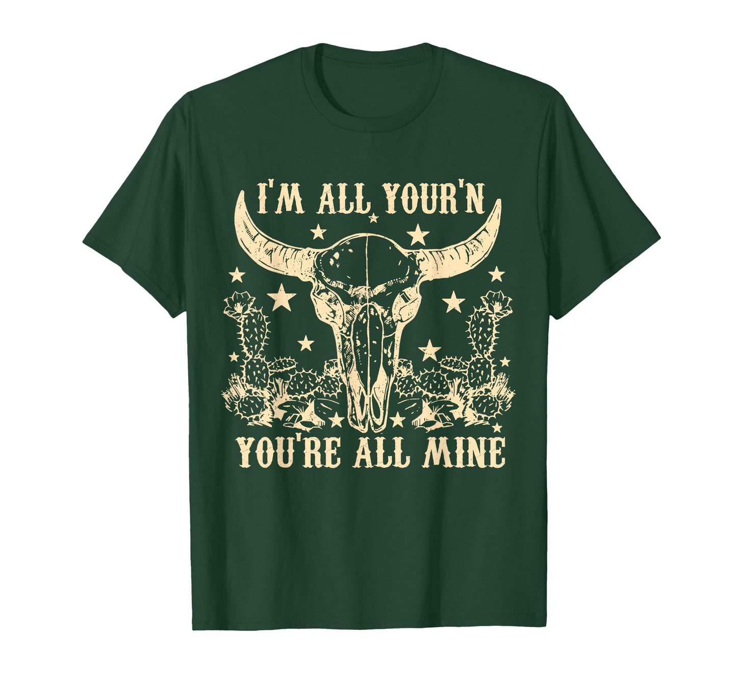 I'm All Your'n You're All Mine Skull Head Western Country T-Shirt