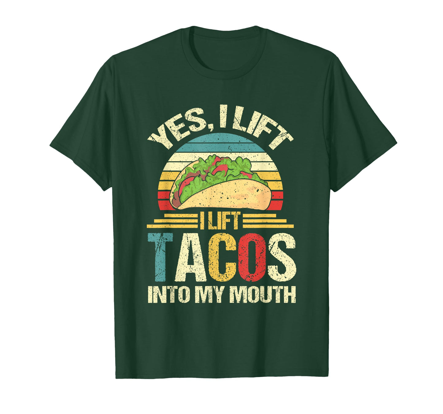 I Lift Tacos Into My Mouth Funny Taco T-Shirt