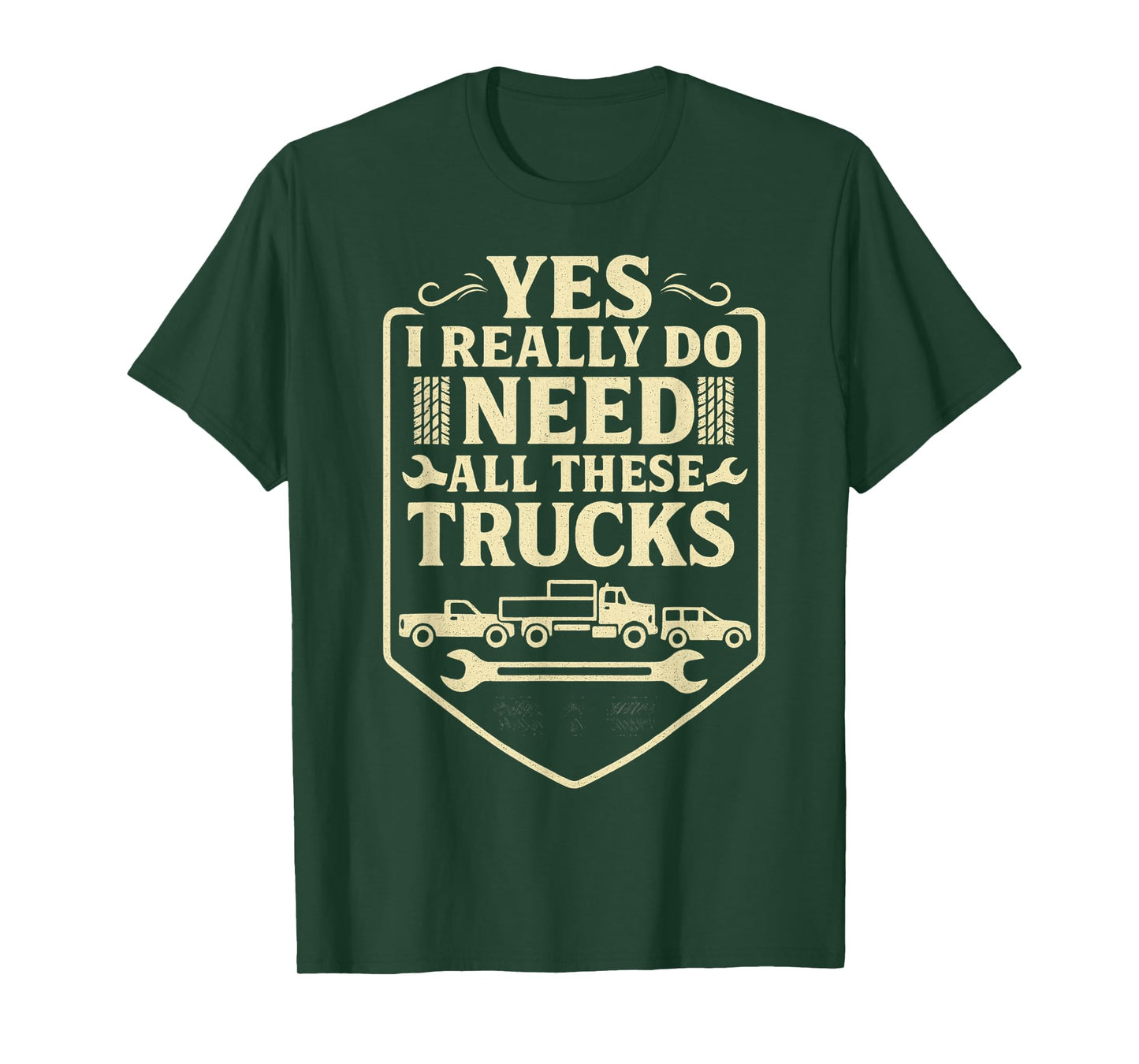 Funny Truck Saying - Yes I Really Do Need All These Trucks- T-Shirt