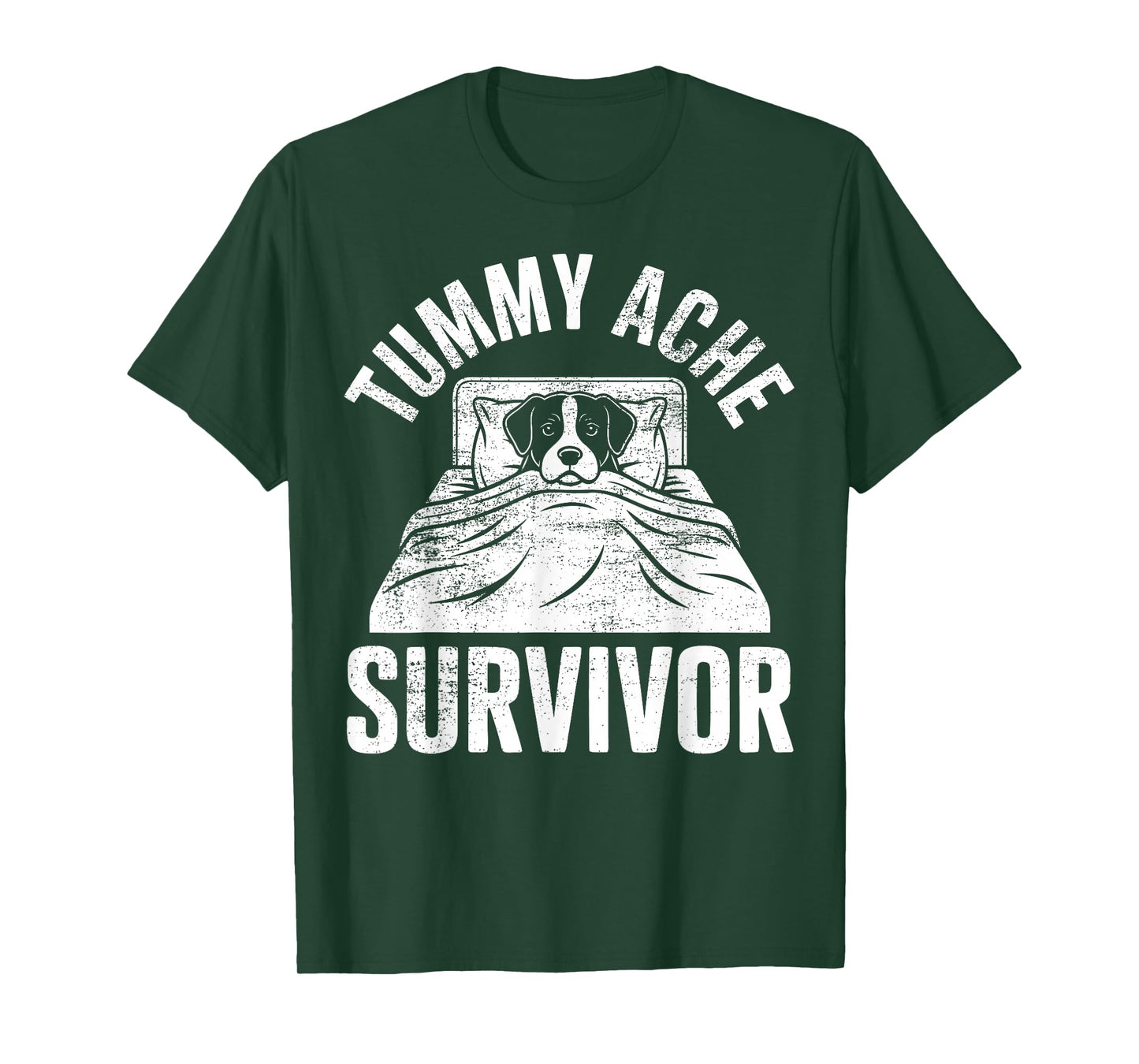 Tummy Hurts Dog Stomach Ache Survivor T-Shirt