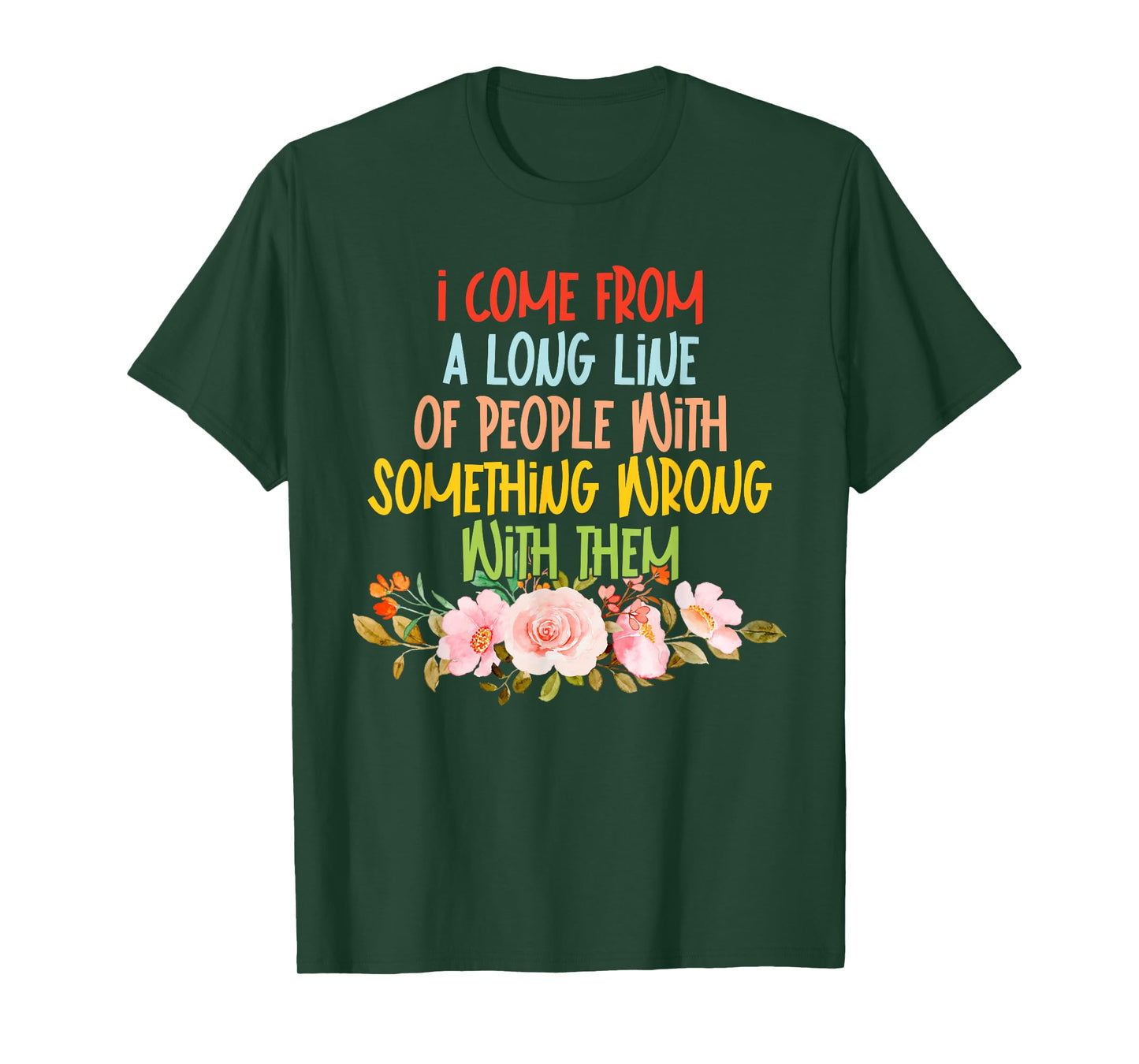 I Come from A Long Line of People T-Shirt