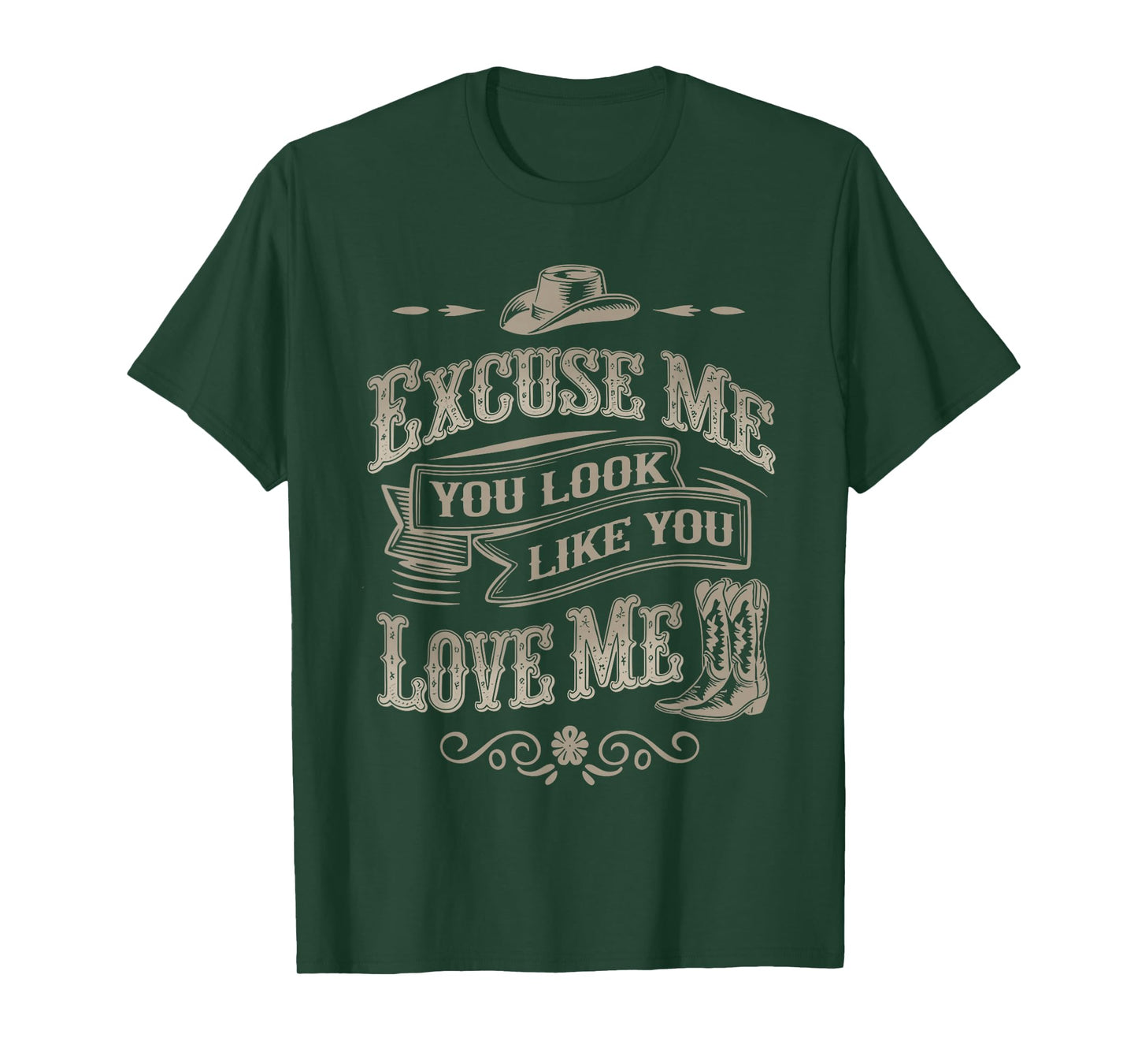 Excuse Me You Look Like You Love Me Cowboy Cowgirl Boots T-Shirt
