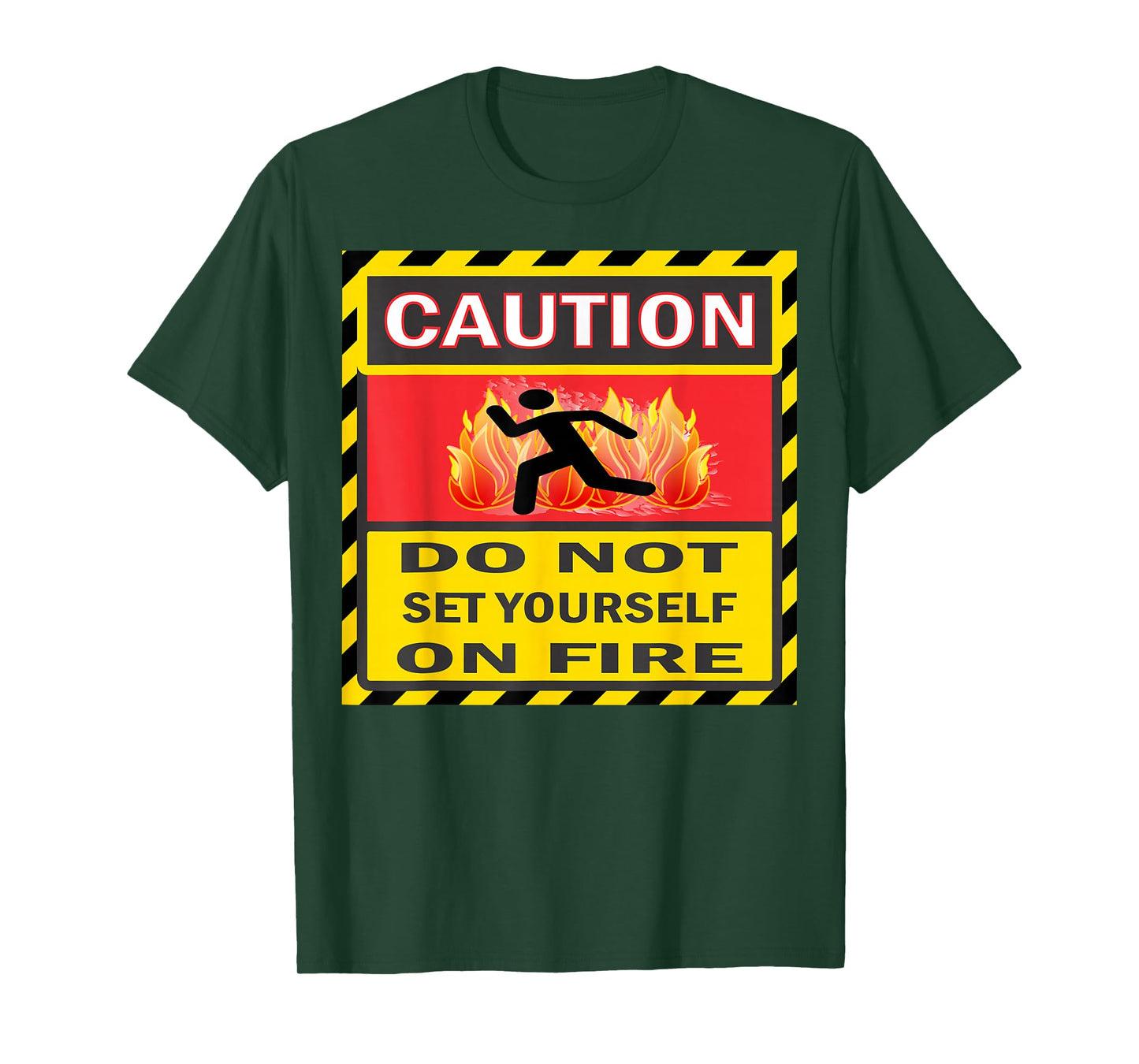 Caution Do Not Set Yourself On Fire T-Shirt