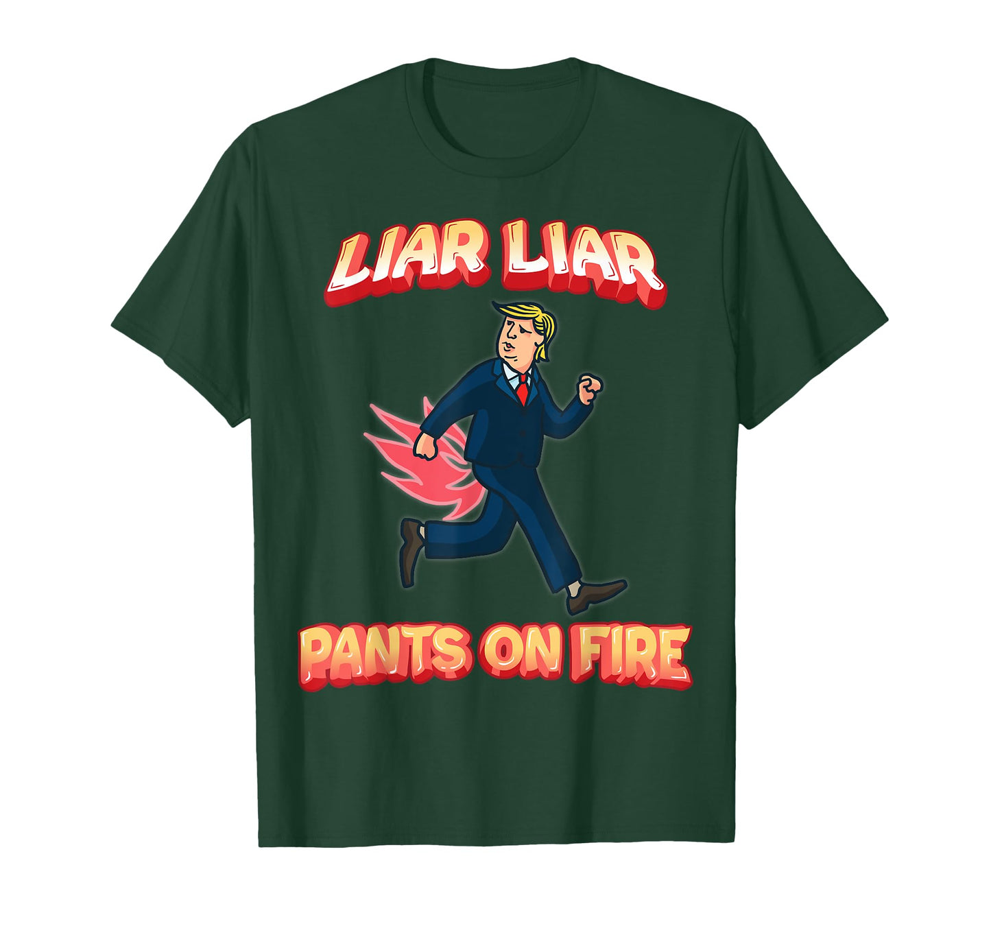 Liar Liar Pants Are On Fire Anti President Trump Election T-Shirt