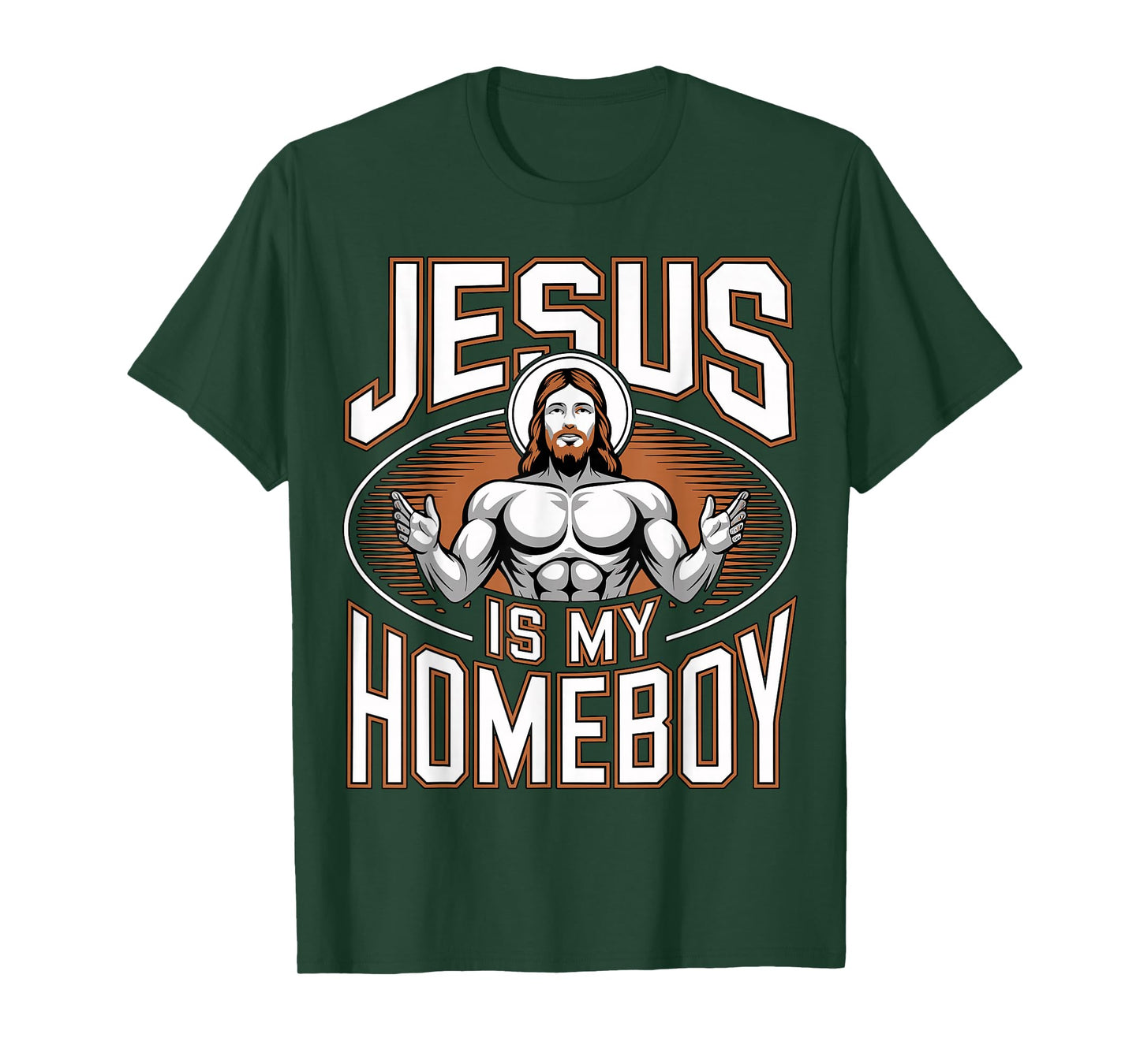 Jesus is My Homeboy Religious Gym Christian Faith T-Shirt