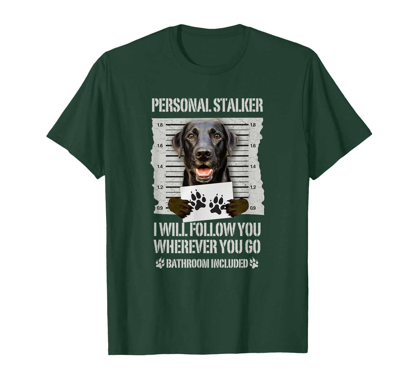 Personal Stalker Black Labrador- Black Lab T-Shirt