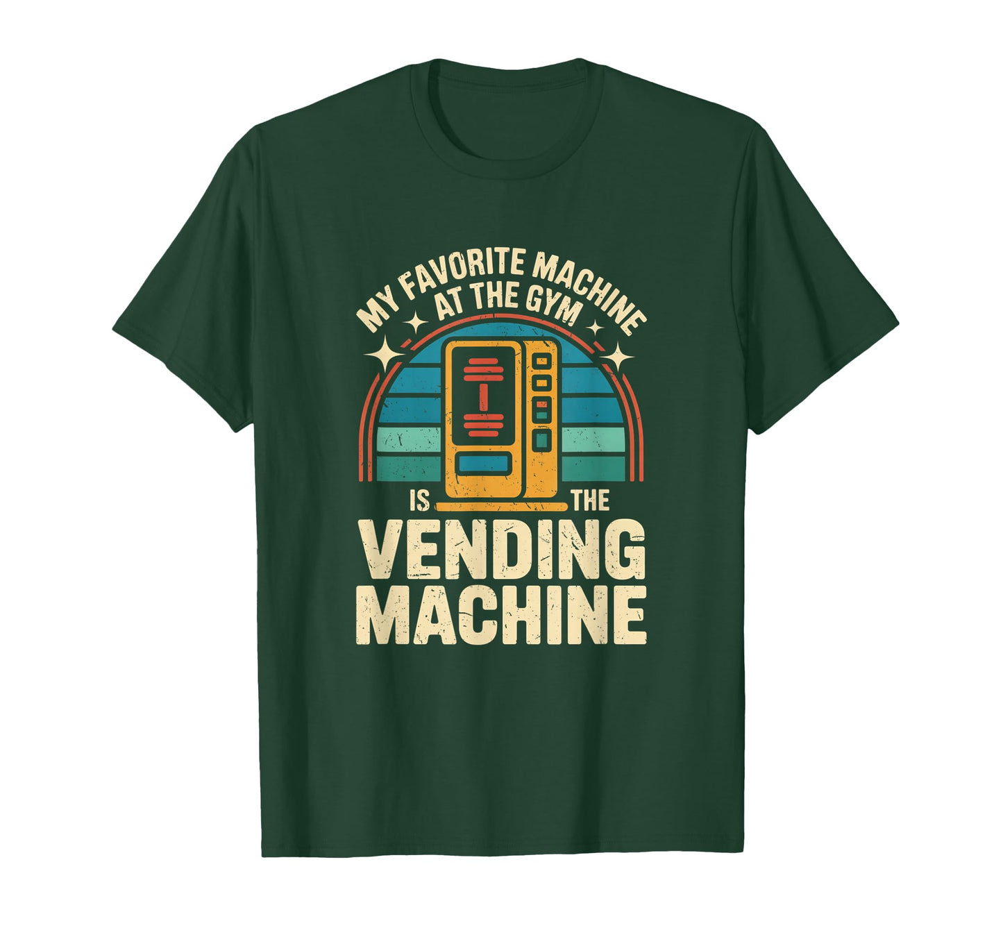 My Favorite Vending Machine Fitness Funny Gym Workout Men T-Shirt