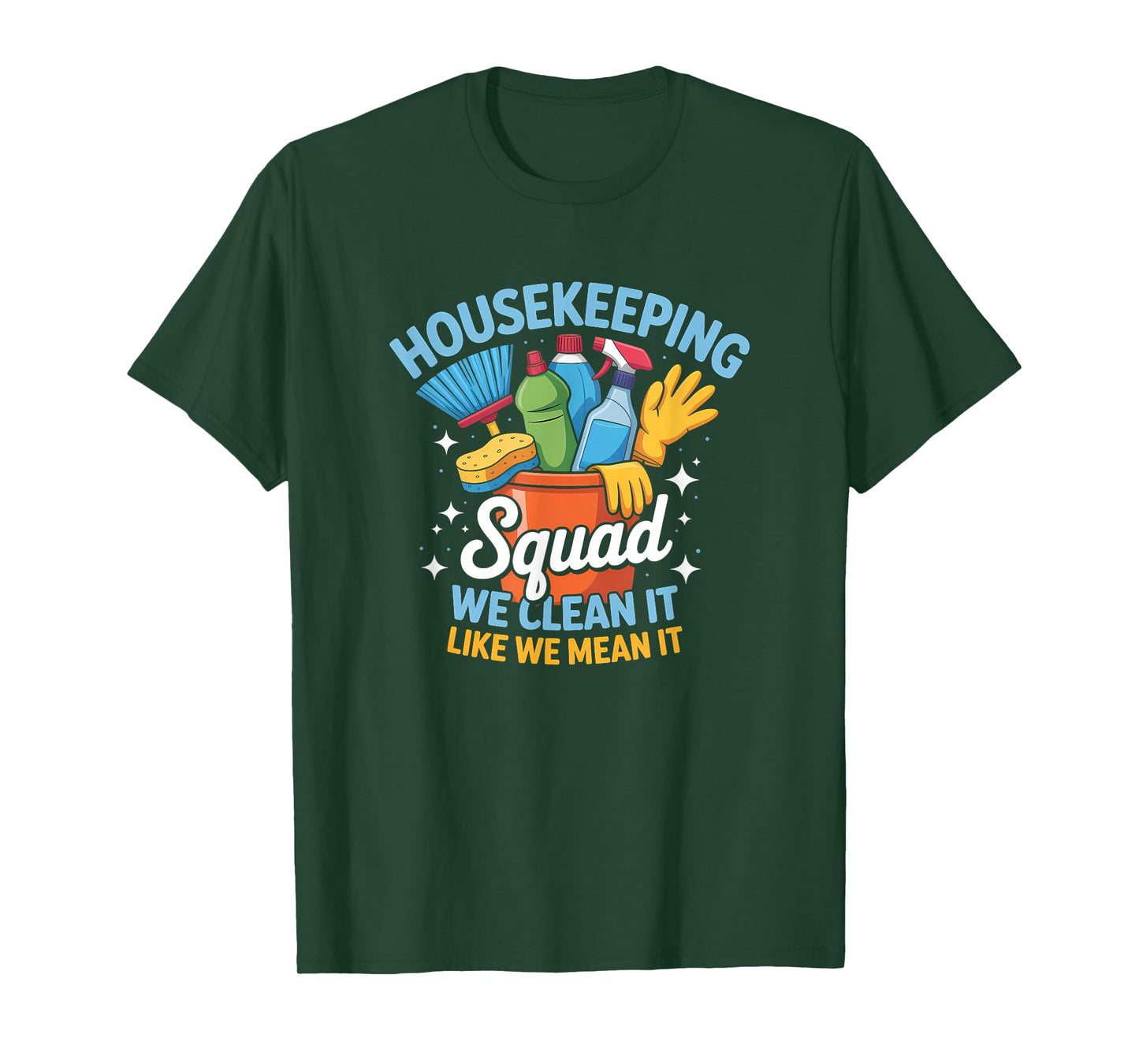 Funny Housekeeping Squad We Clean It Housekeeper T-Shirt