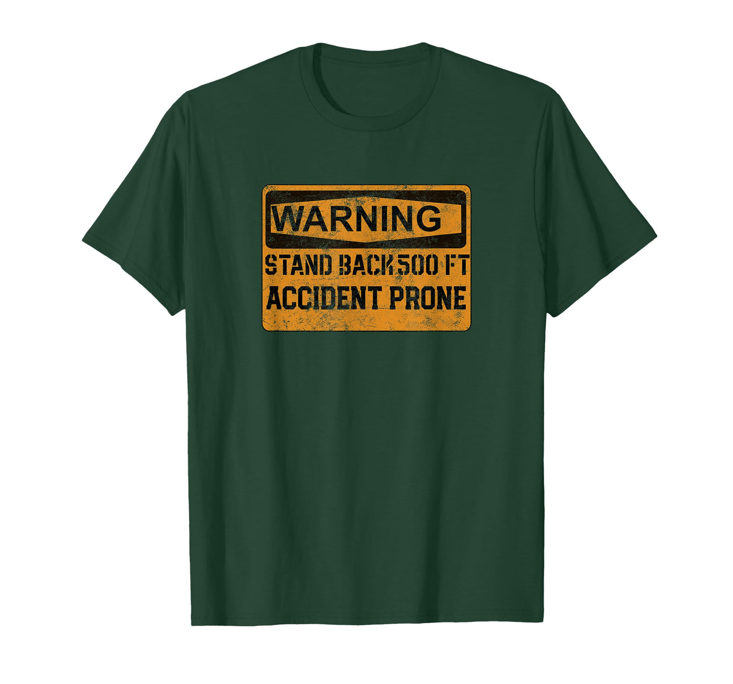 Warning Accident Prone Stand Back 500 Ft Distressed Shirt T-Shirt