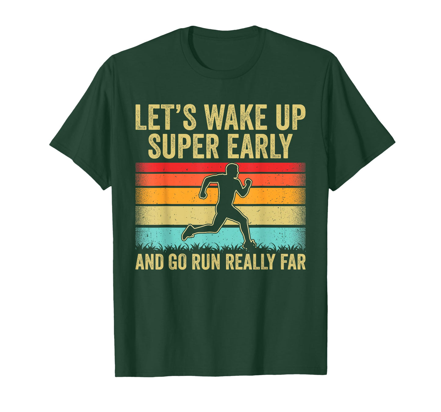 Let's Wake Up Super Early And Go Run Really Far Marathon Jog T-Shirt