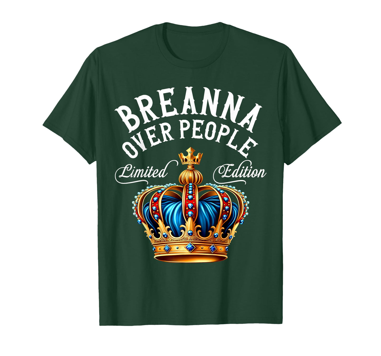 Breanna Name Birthday Gift Funny Breanna Over People Crown T-Shirt