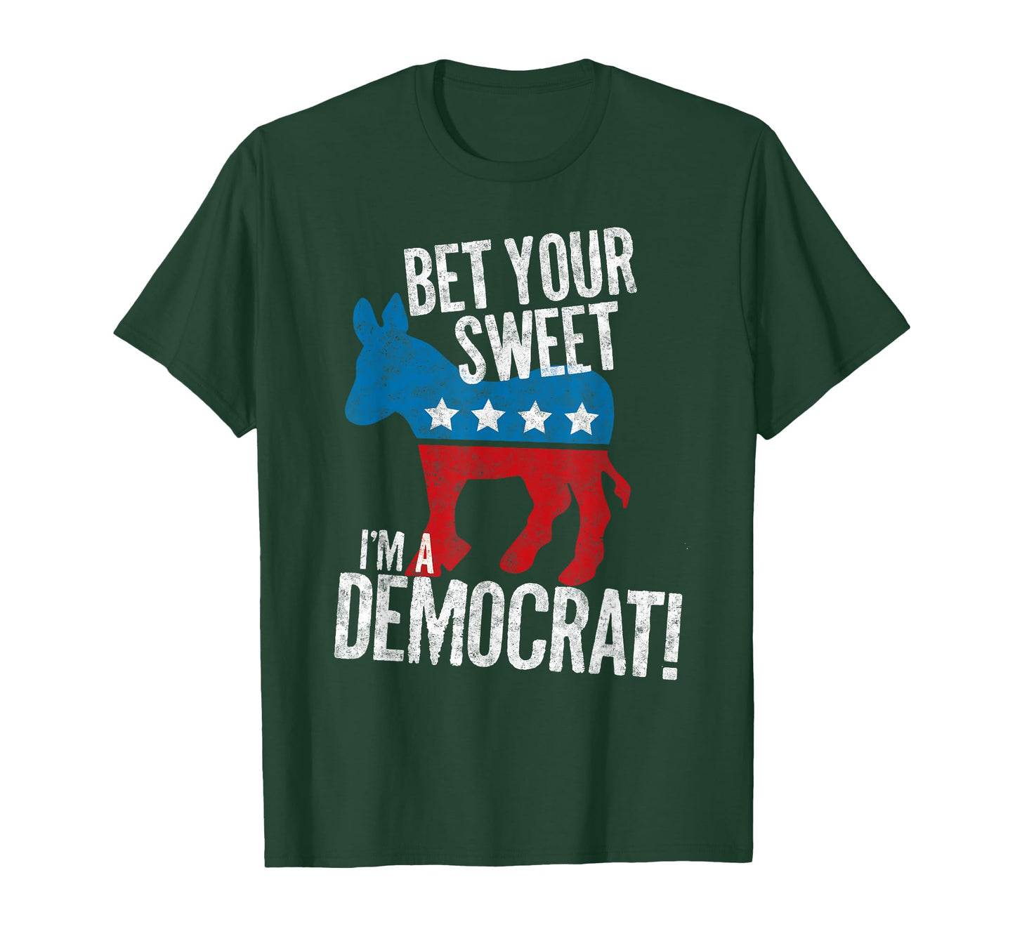 Bet Your Sweet Ass I'm A Democrat Donkey T-Shirt