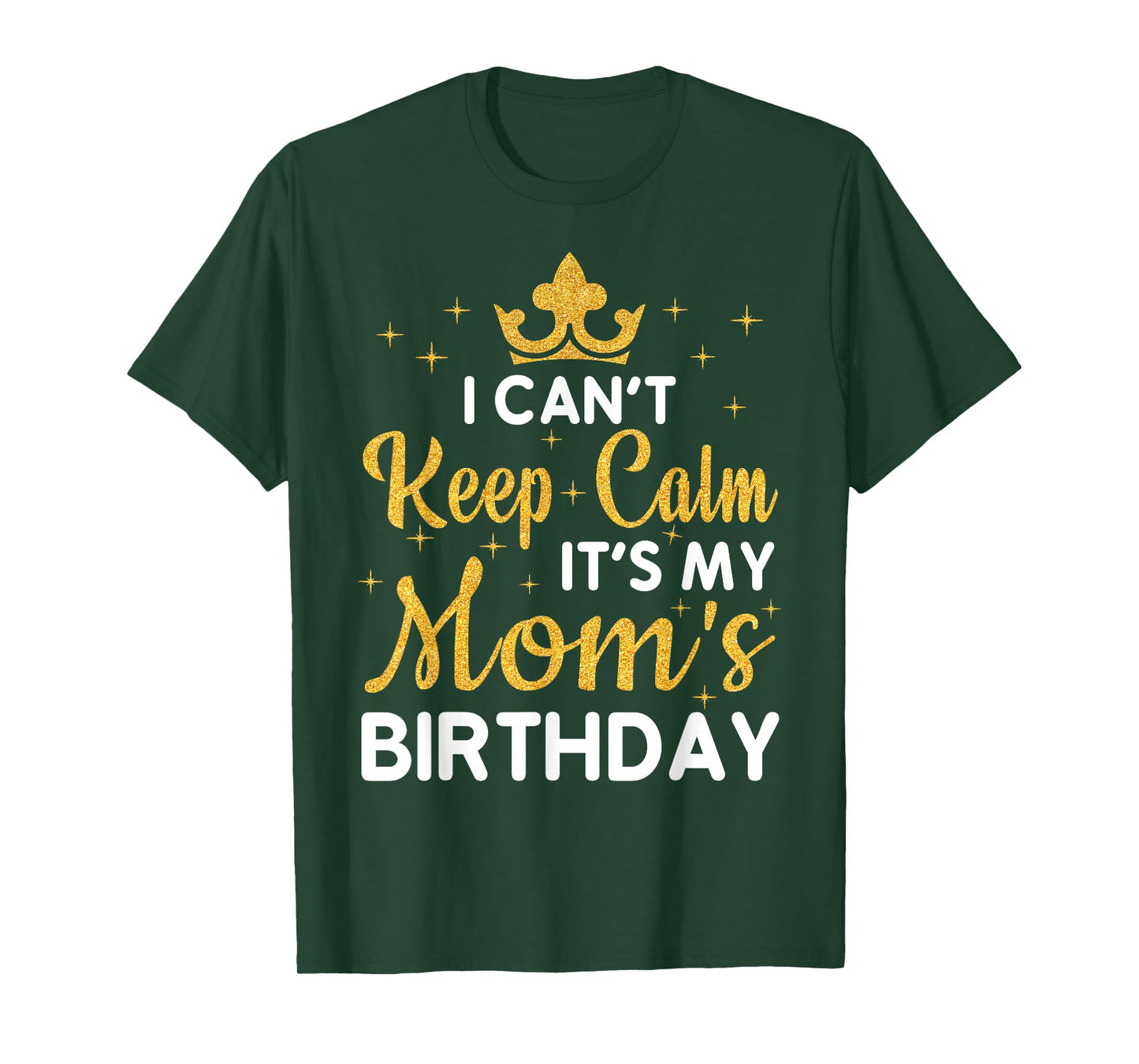 Party Moms Can't Keep Calm It's My Mom's Birthday T-Shirt