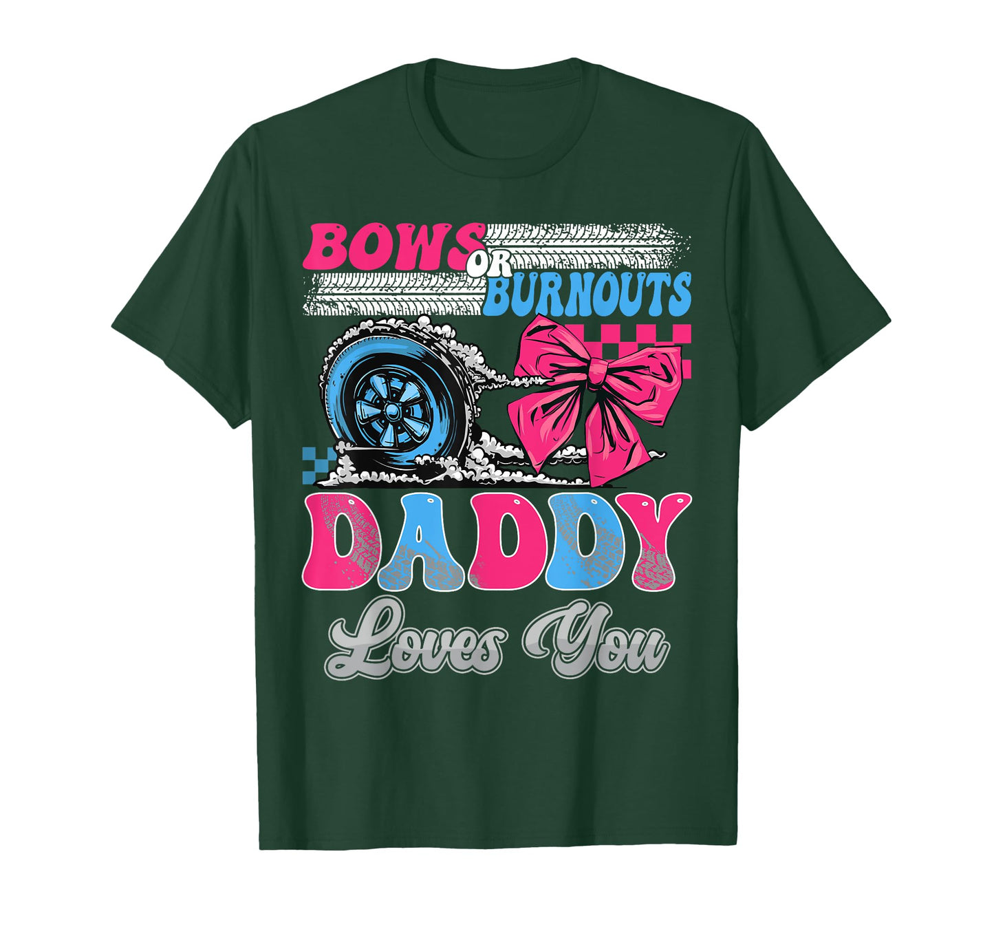 Burnouts or Bows Daddy Loves You Gender Reveal Party T-Shirt