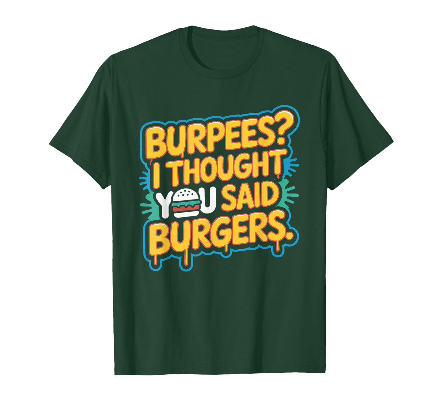 Burpees I Thought You Said Burgers Funny Gym Workout for Men T-Shirt