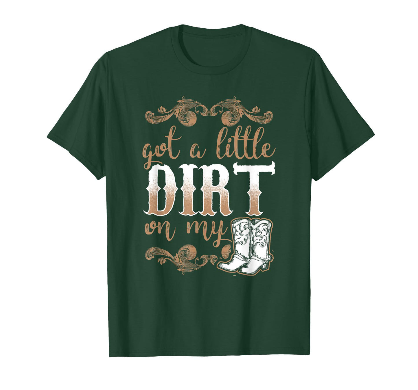 Got A Little Dirt On My Boots Fun Country Chicks T-Shirt T-Shirt