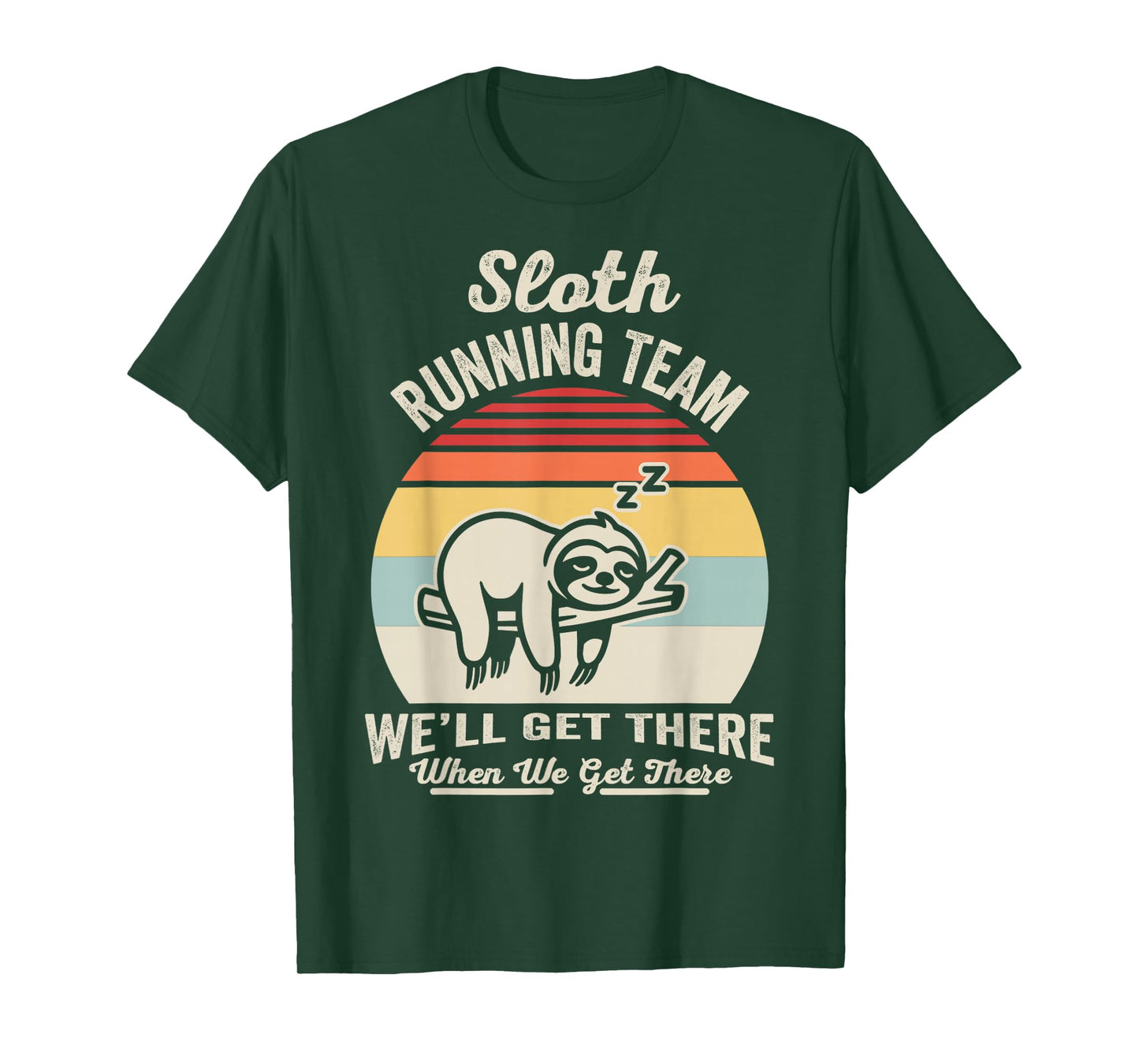 Sloth Running Team We'll Get There Humor T-Shirt