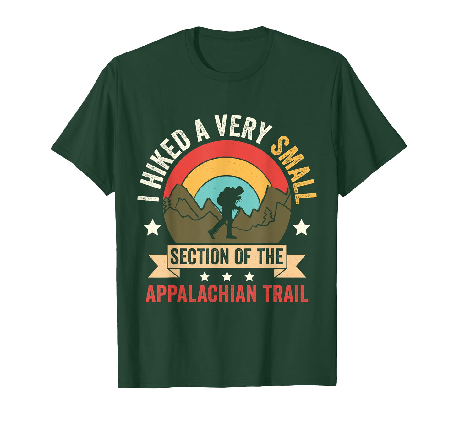 I Hiked A Very Small Section Of The Appalachian Trail T-Shirt