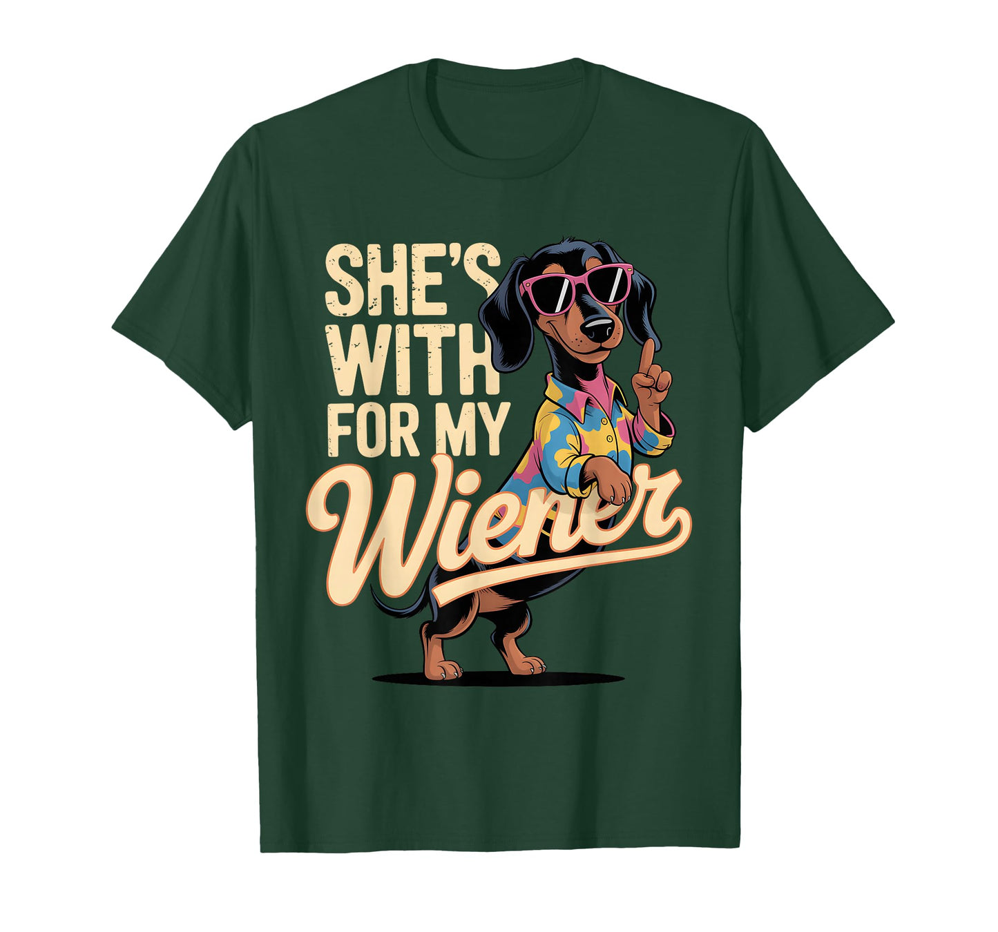She's With Me For My Wiener Funny Dachshund Glasses T-Shirt
