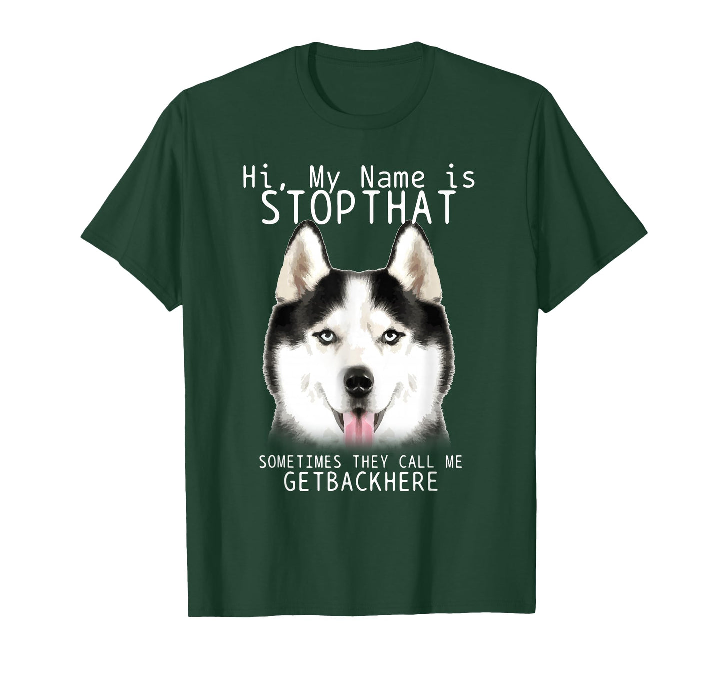 Siberian Husky Hi My Name Is Stop That Cute Funny Dog T-Shirt