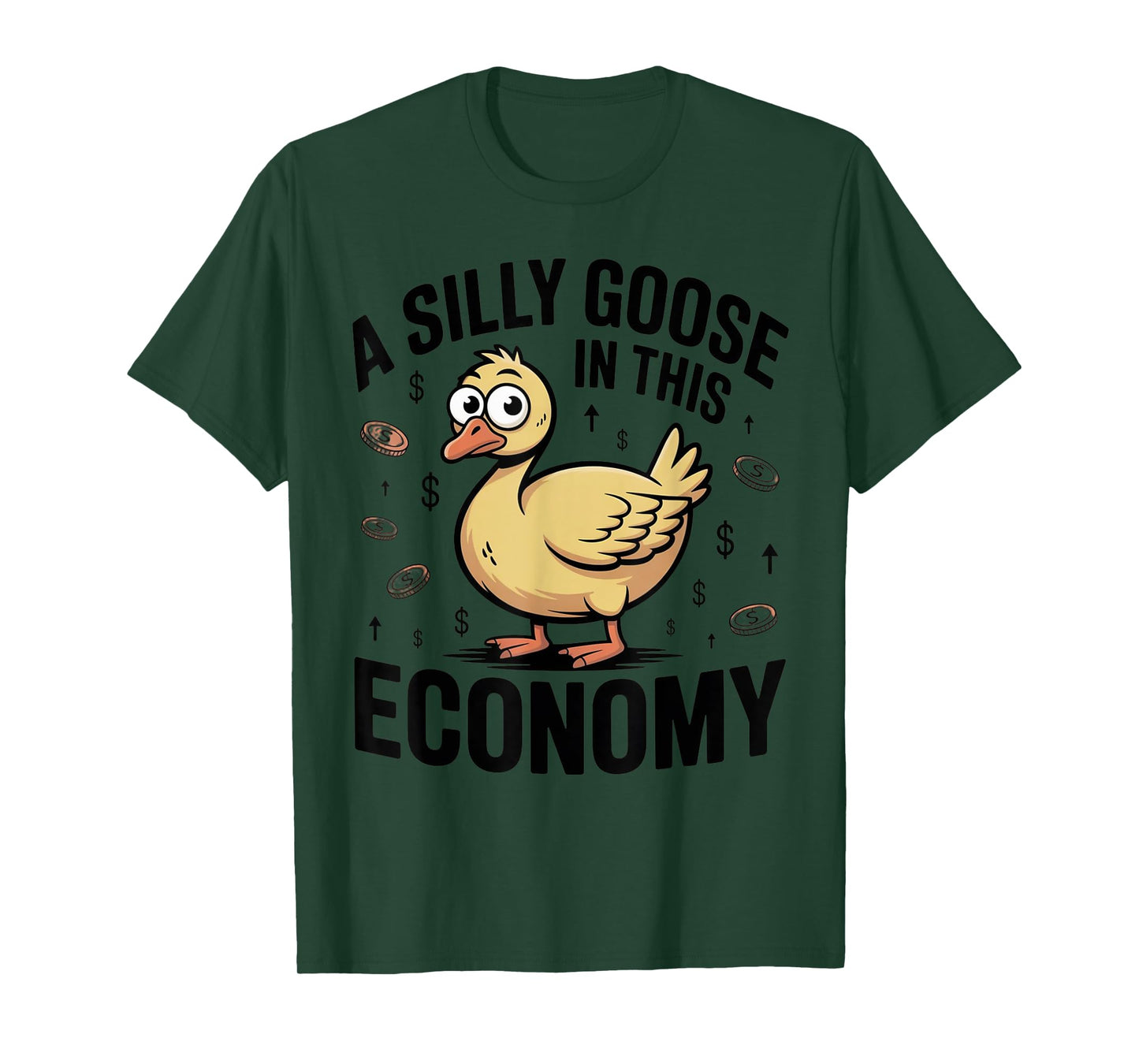 A Silly Goose in This Economy Funny Sarcastic T-Shirt