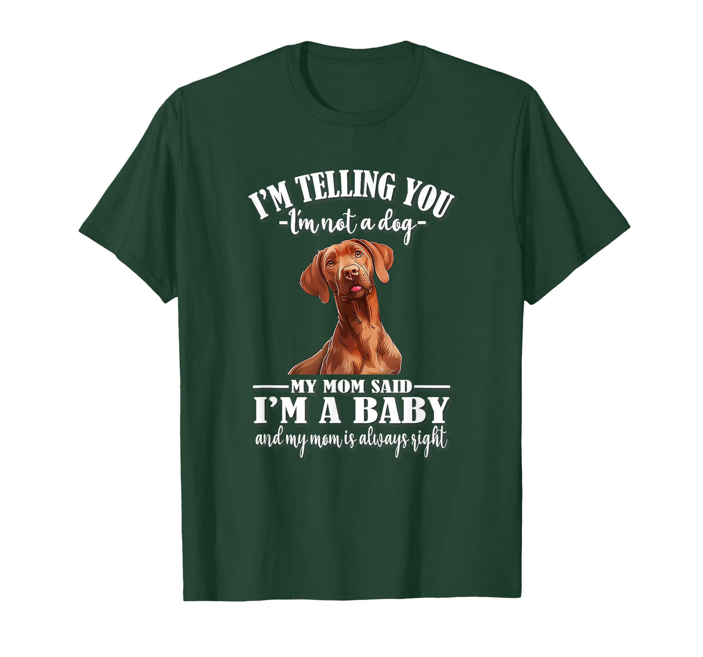 Funny Womens Girls Mom Says I'm A Baby Vizsla Dog Lover T-Shirt