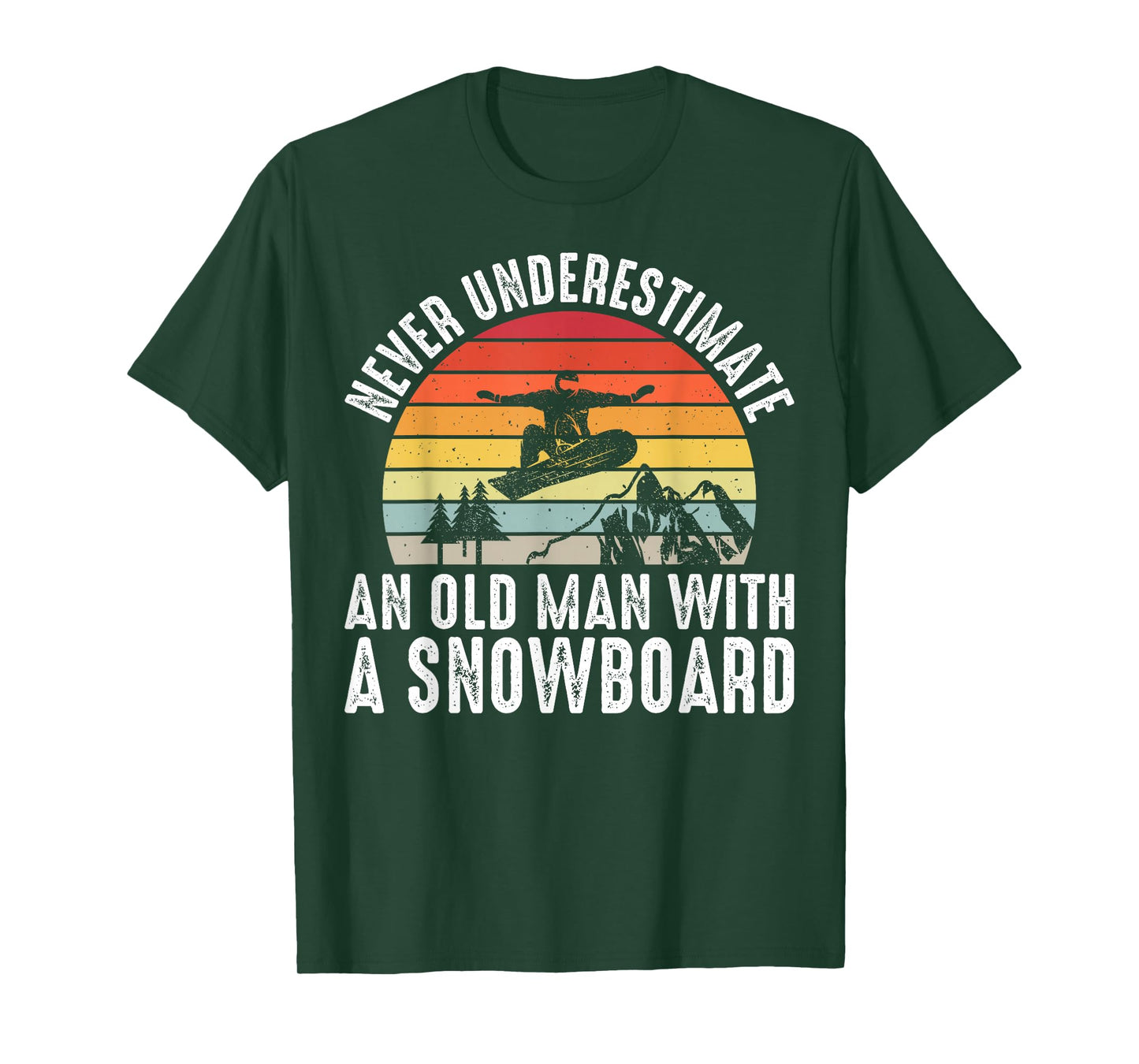 Snowboarding Never Underestimate An Old Man With A Snowboard T-Shirt