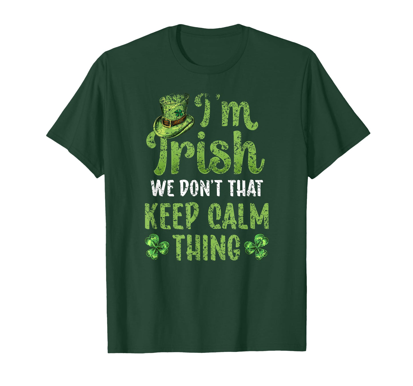 I'm Irish We Don't Do That Keep Calm Thing Ireland Gaelic T-Shirt