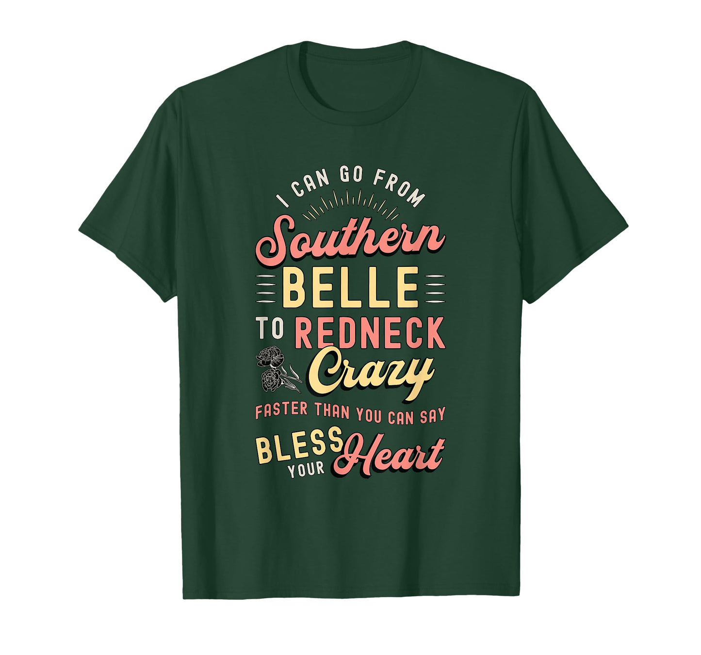 I Can Go from Southern Belle to Loves Cowgirl Southern Belle T-Shirt