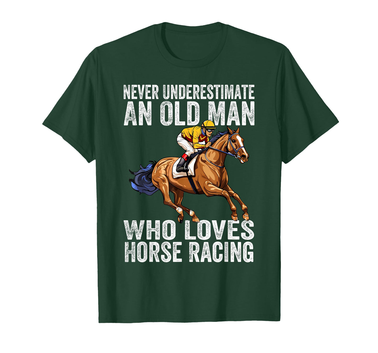 Never Underestimate An Old Man Who Loves Horse Racing Horses T-Shirt