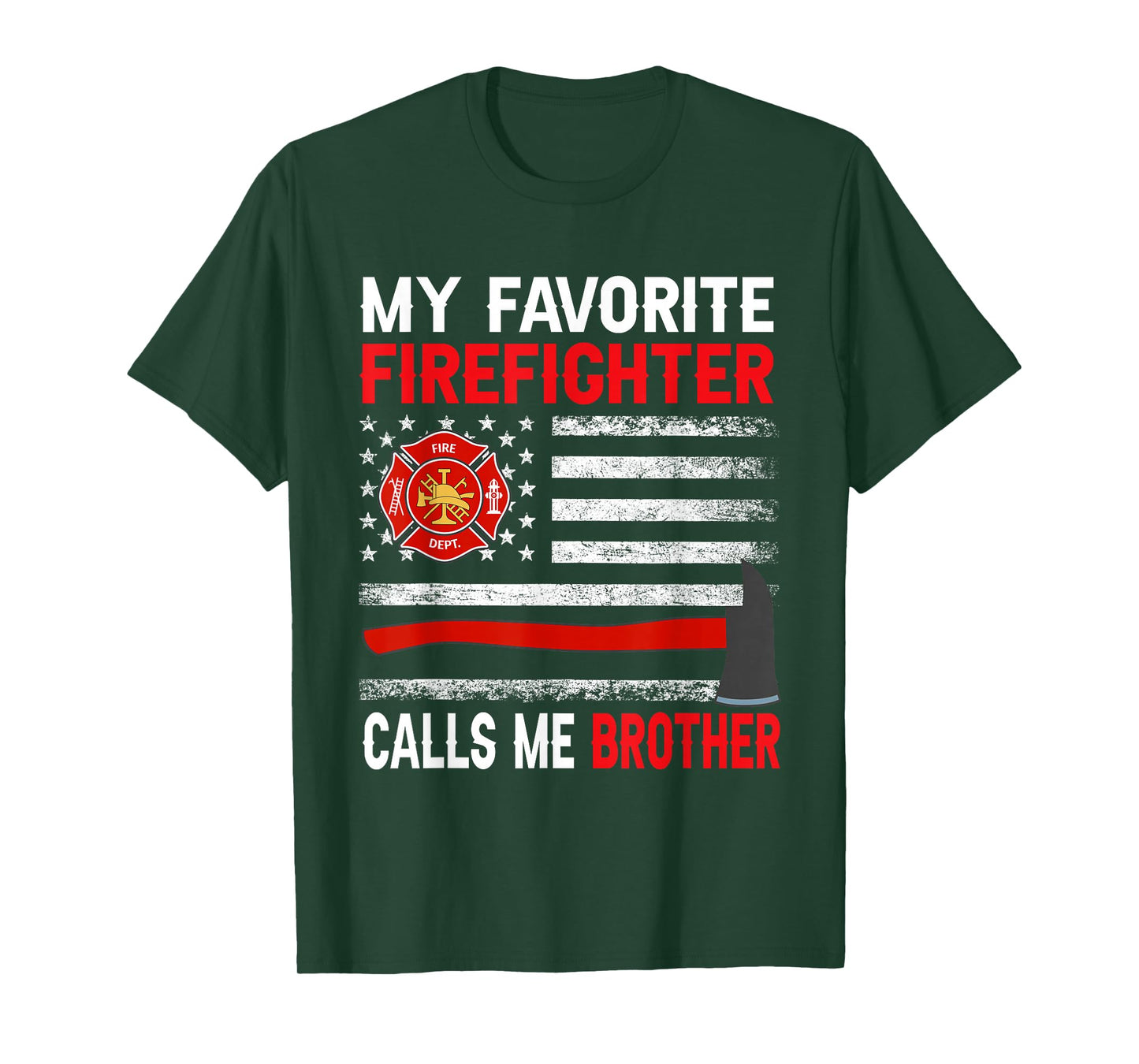 My Favorite Firefighter Calls Me Brother Firefighter Brother T-Shirt