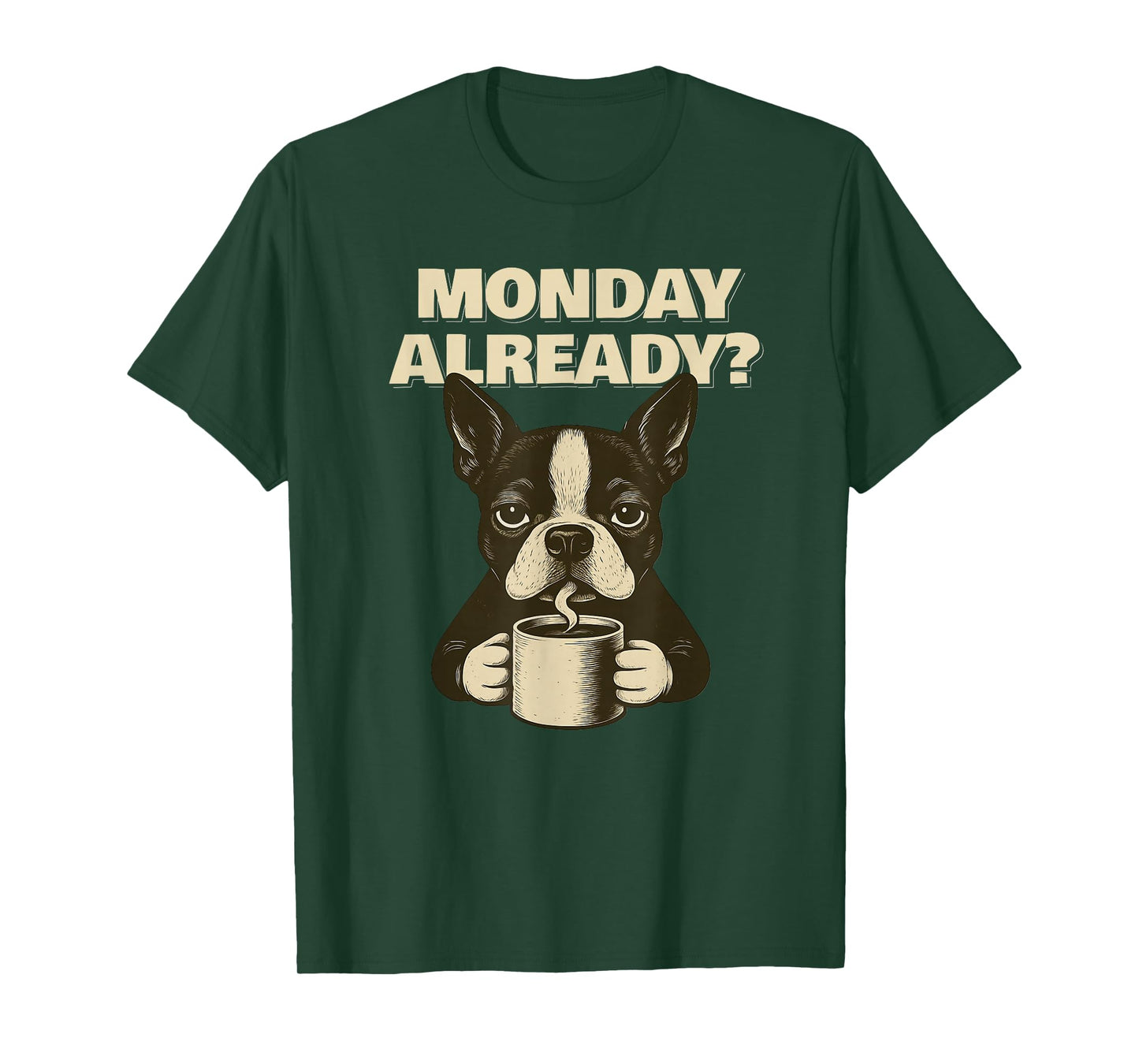 Boston Terrier Monday Already Fun T-Shirt