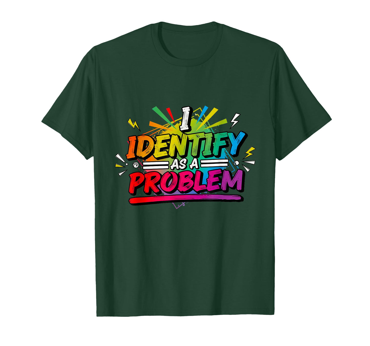 I Identify As A Problem Funny Sarcastic Humour Saying T-Shirt