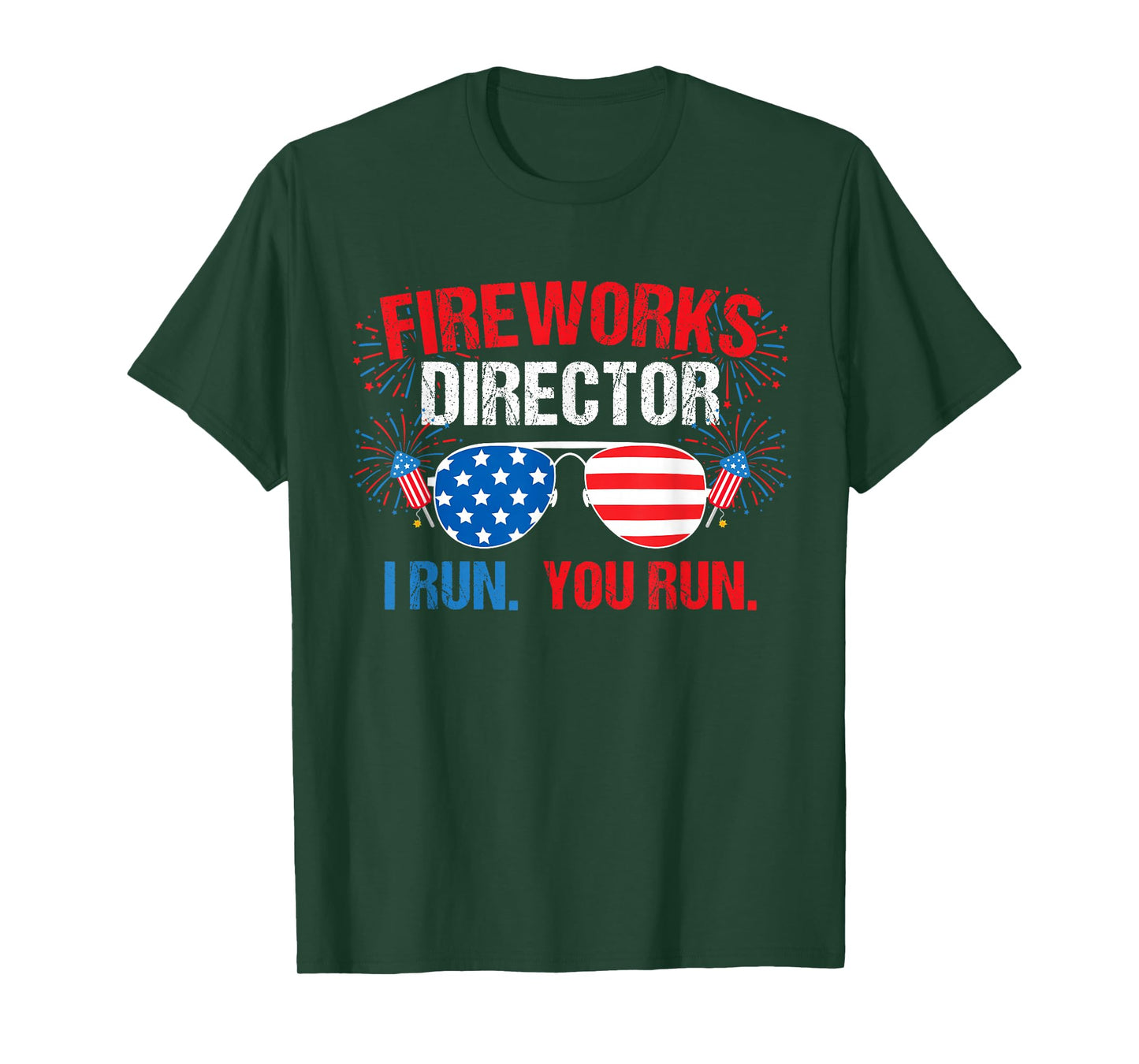 Fireworks Director I Run. You Run. 4th of July T-Shirt