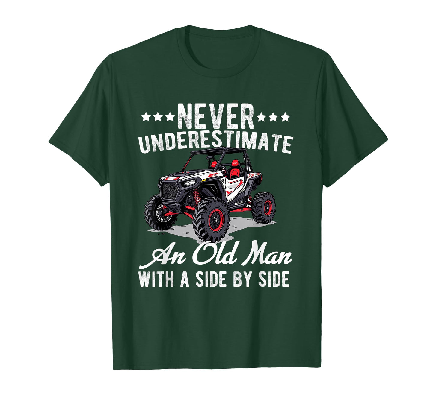 never underestimate an old man with a side by side UTV T-Shirt
