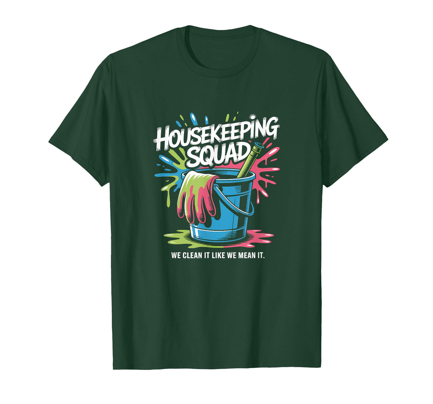 Funny Housekeeping Squad We Clean It Housekeeper T-Shirt