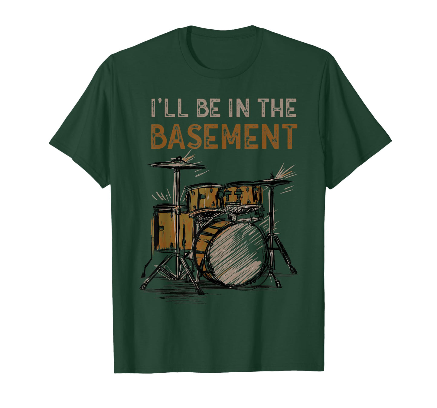 I'll be in the basement Drum Set Drummer Art Drumming Lovers T-Shirt