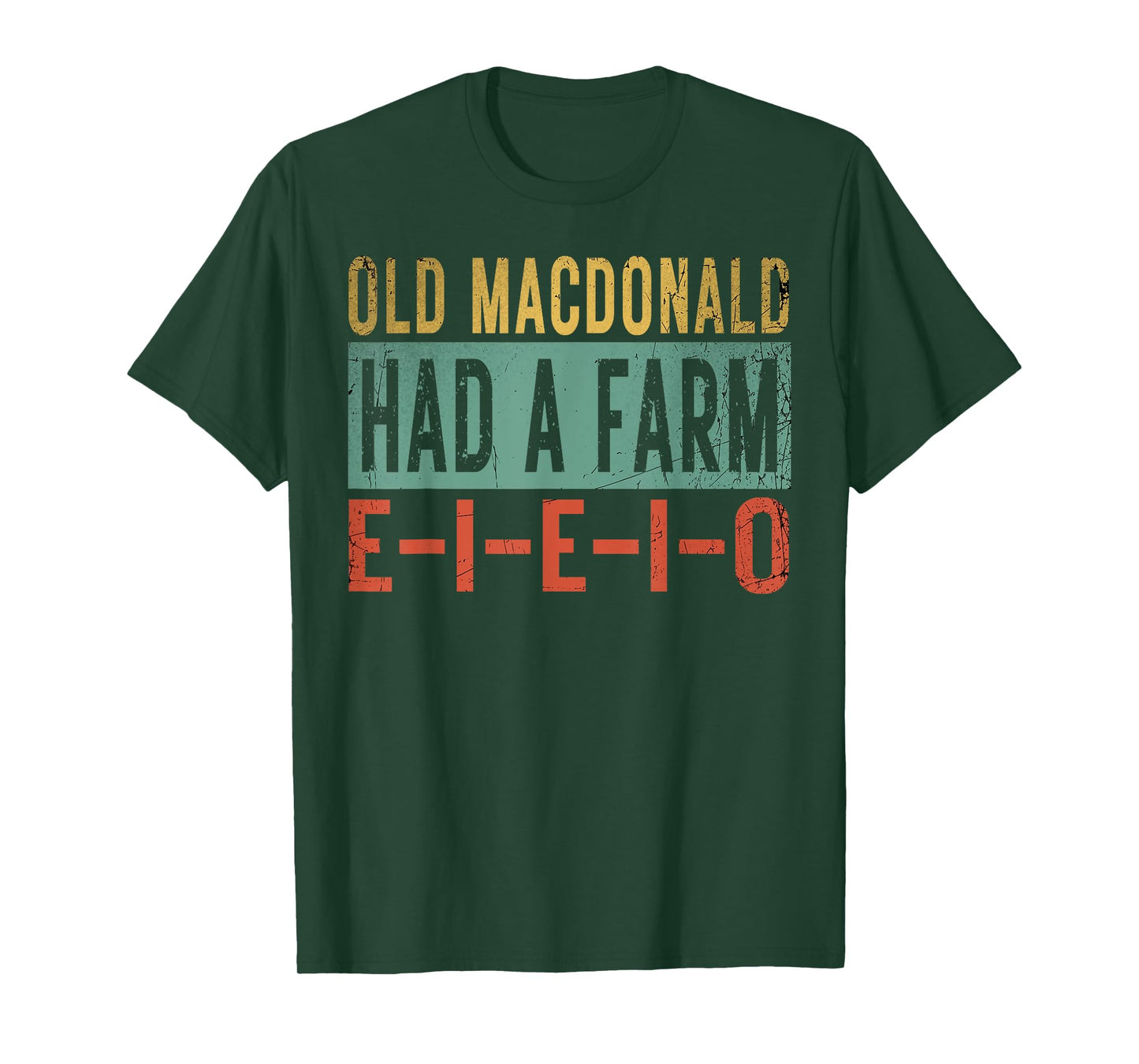 Old MacDonald Had a Farm E-I-E-I-O Funny EIEIO Farmer Gifts T-Shirt