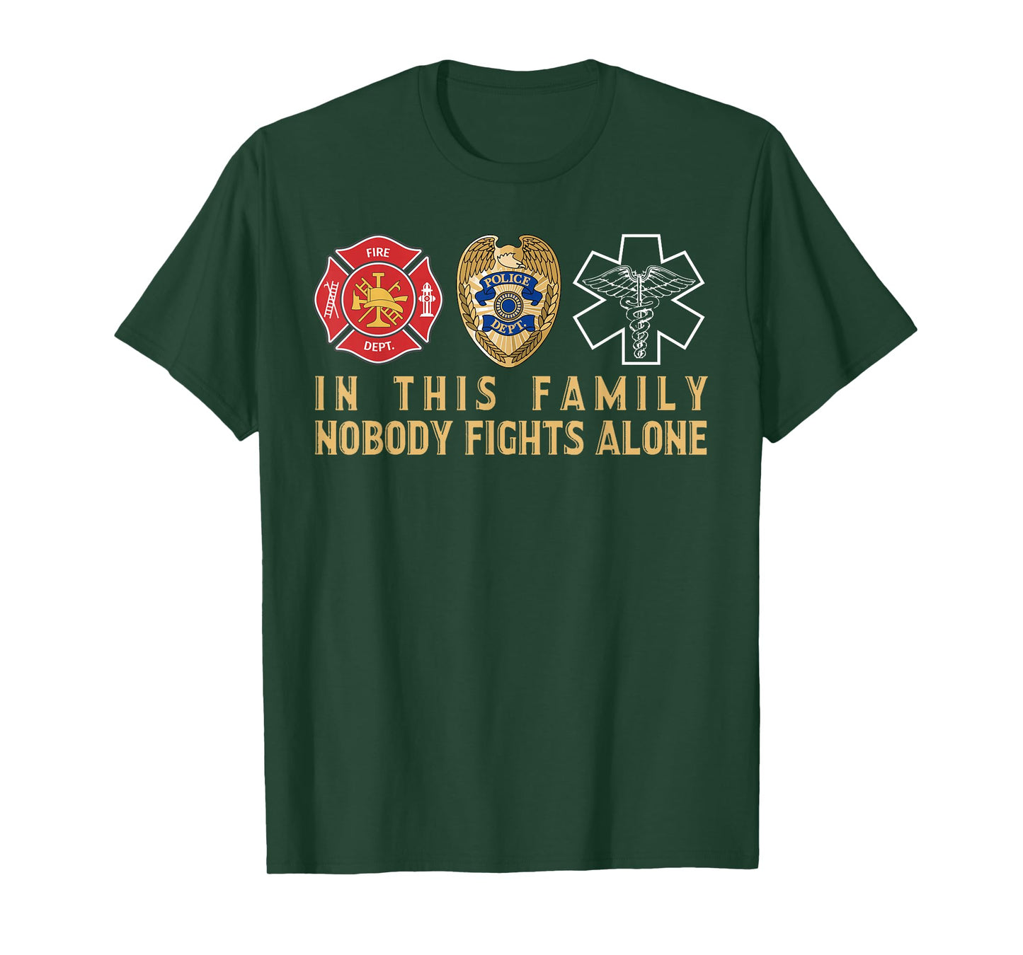 In This Family Nobody Fights Alone Police Firefighter EMS T-Shirt