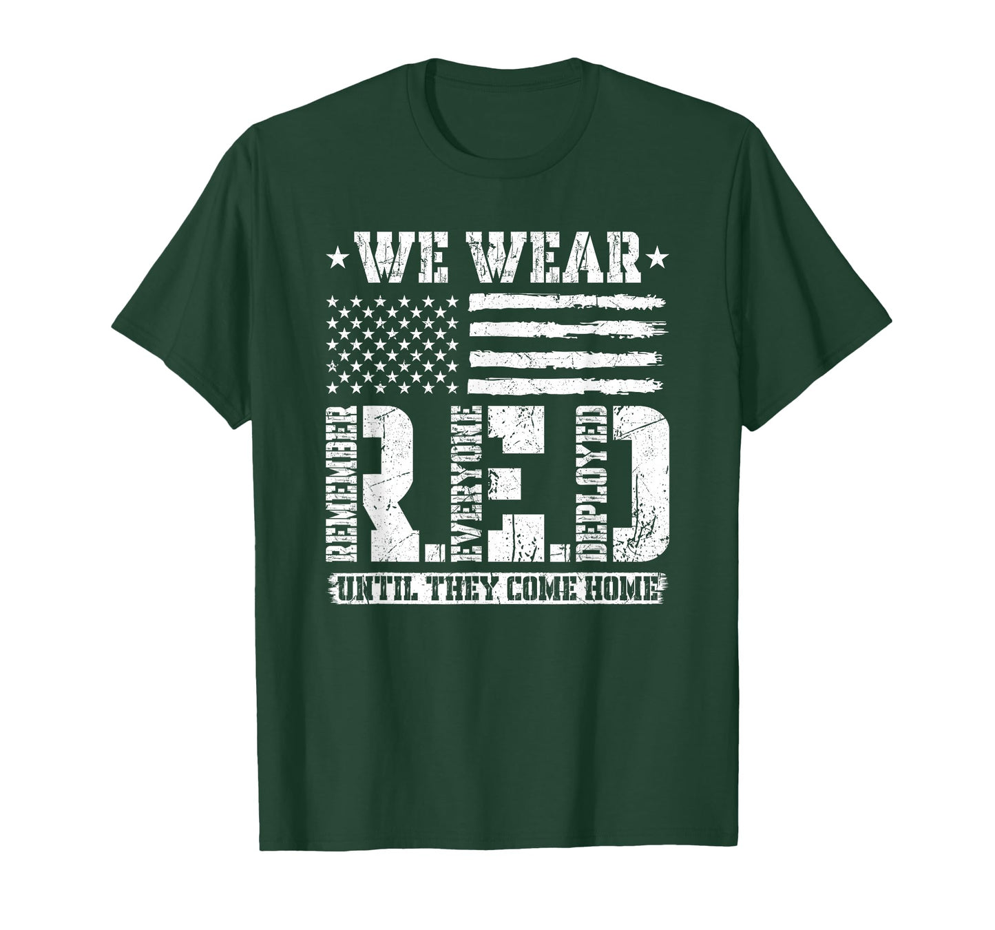 We Wear until They come Home Remember Everyone Deployed RED T-Shirt