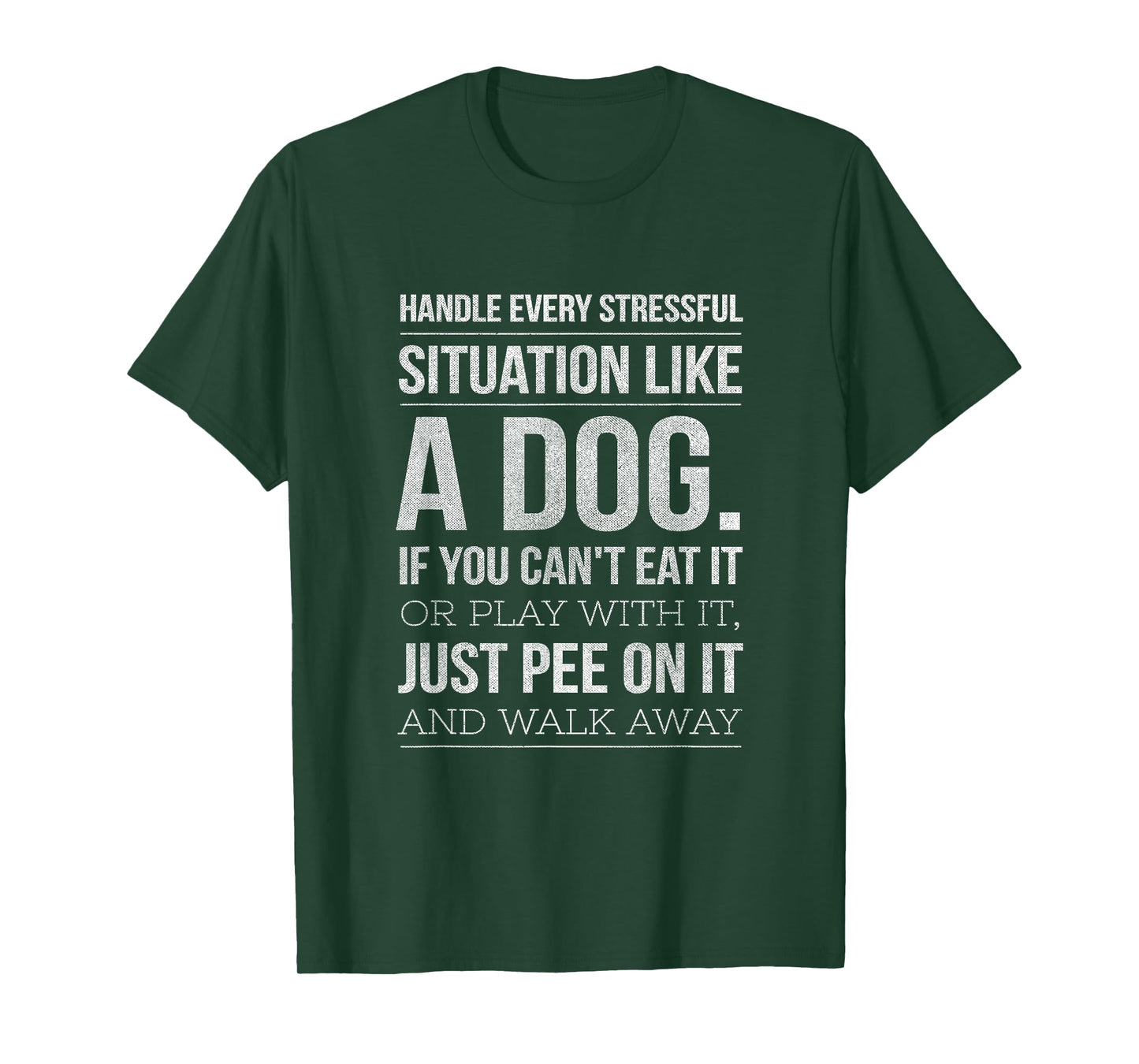 Handle Stress Like A Dog - Dog Lover for Men & Women T-Shirt